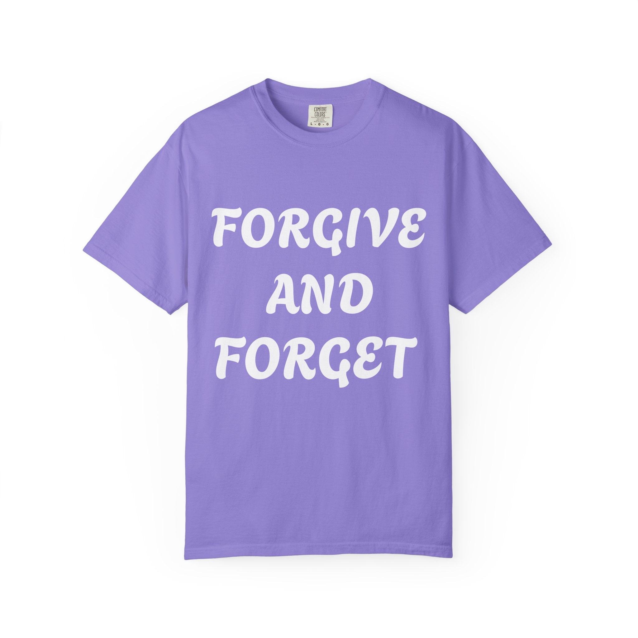 Forgive and Forget T-Shirt — Inspirational Quote Graphic Tee