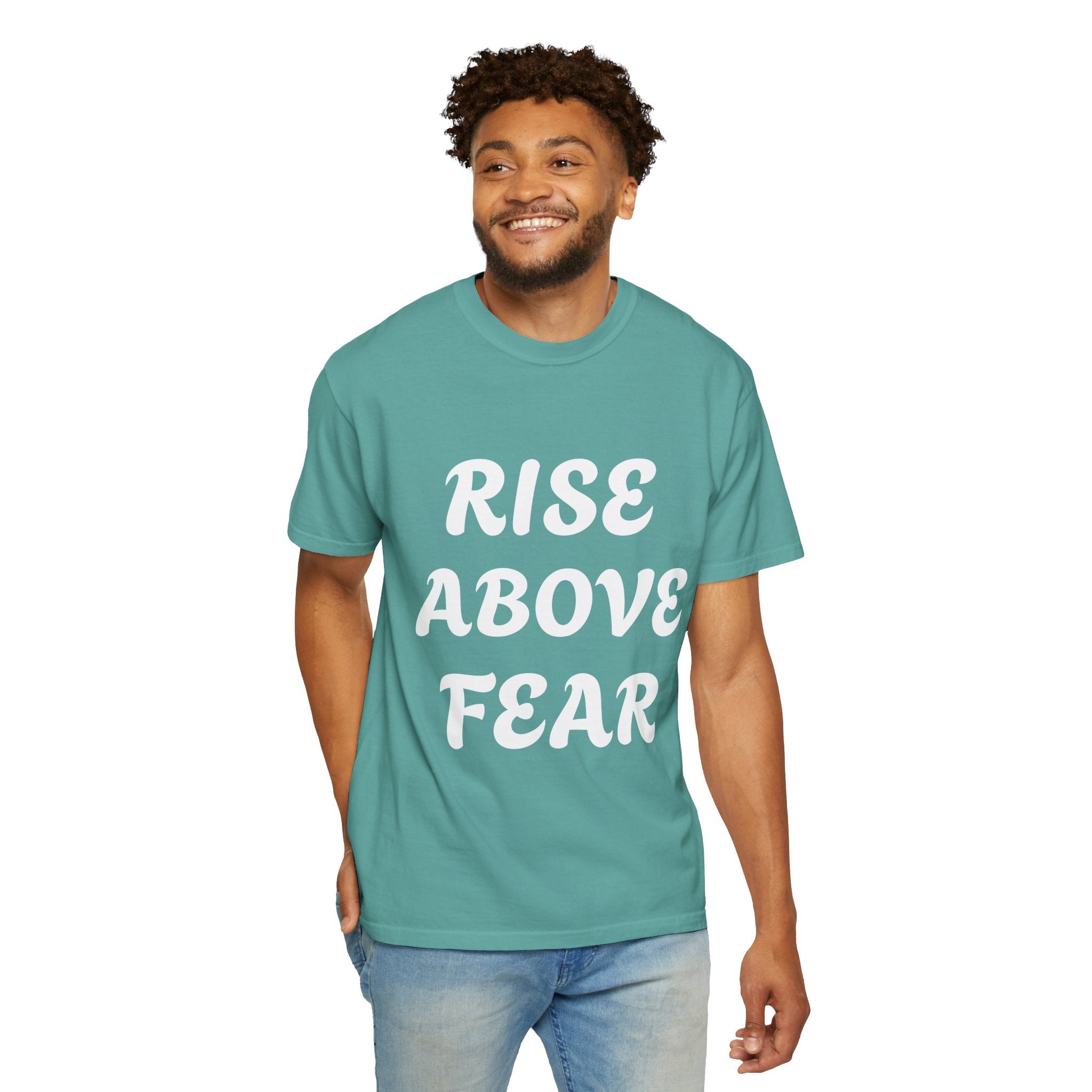 Rise Above Fear T-Shirt — Inspirational Motivational Graphic Tee