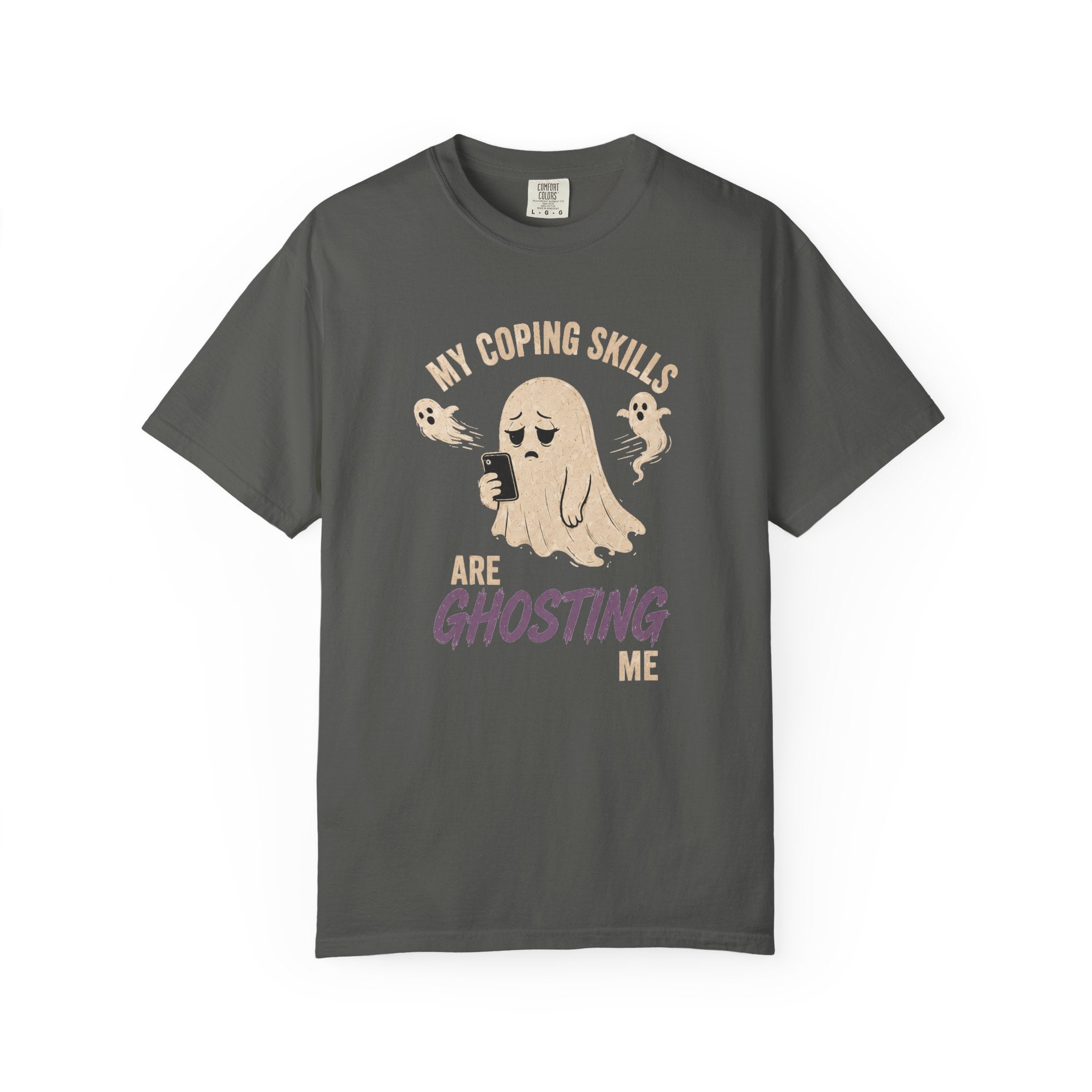 My Coping Skills Are Ghosting Me Comfort Colors Shirt | Funny Mental Health Tee