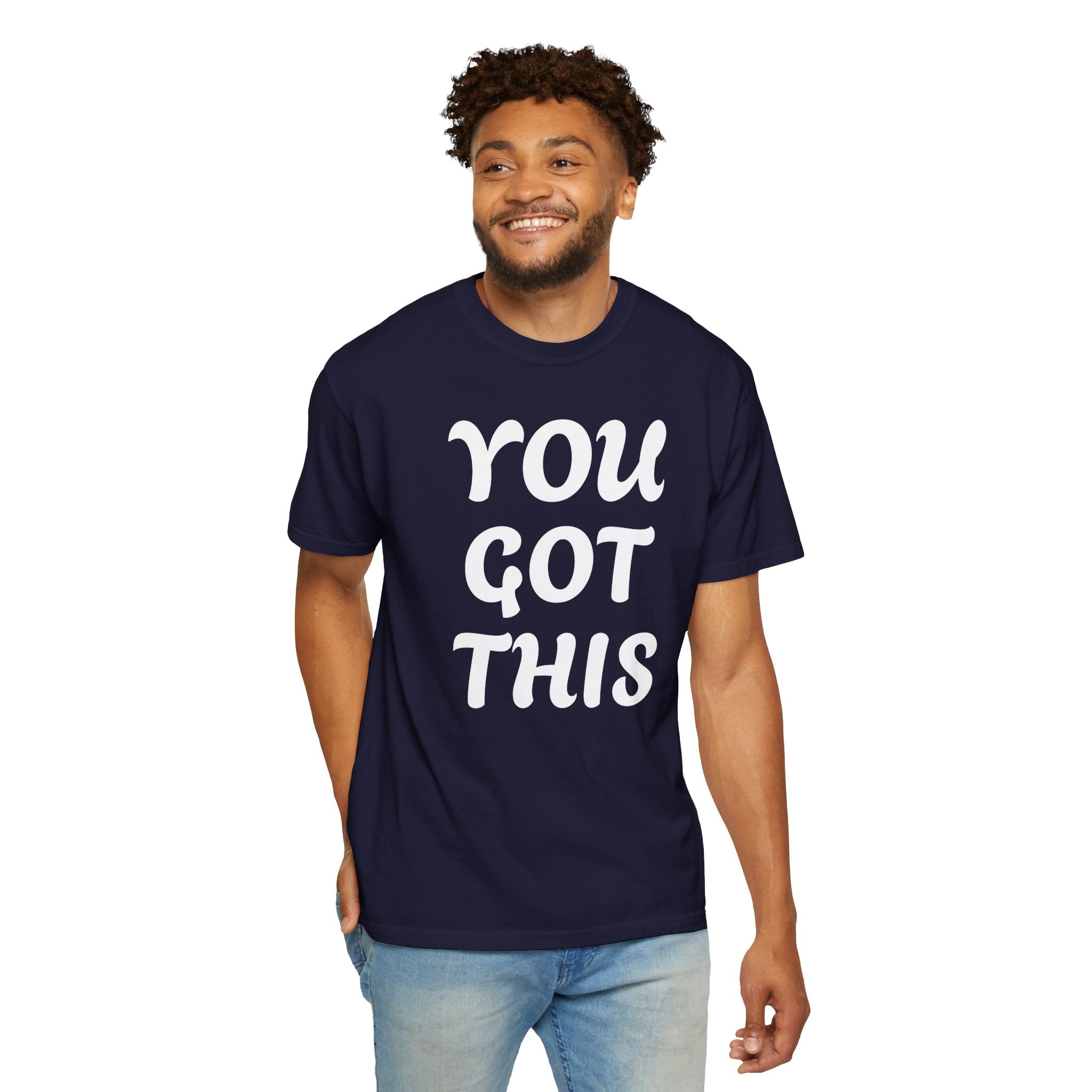 You Got This T-Shirt — Motivational Graphic Tee