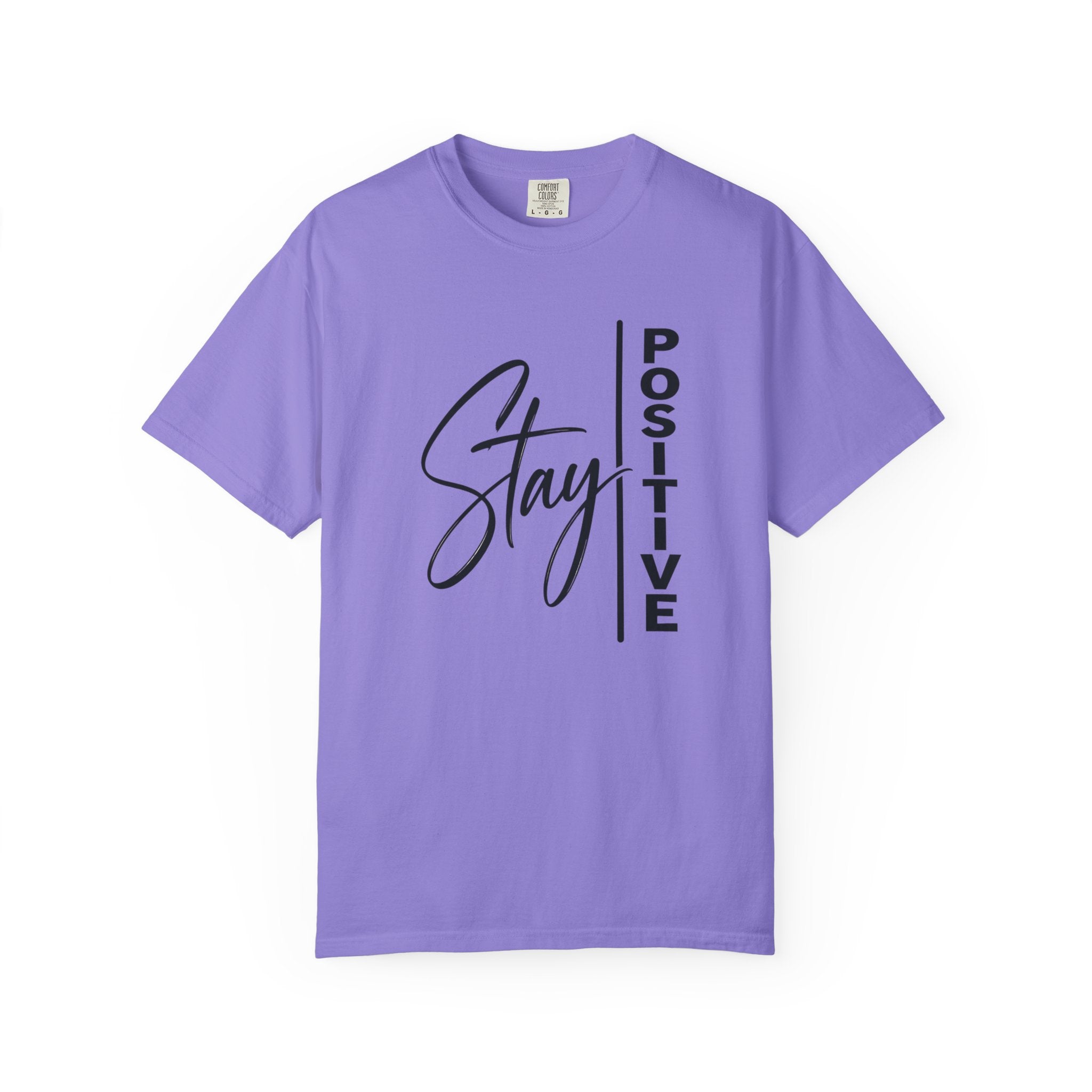 Stay Positive Comfort Colors® Unisex Tee | Inspirational Graphic Shirt