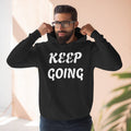 Keep Going Hoodie — Inspirational Fleece Pullover