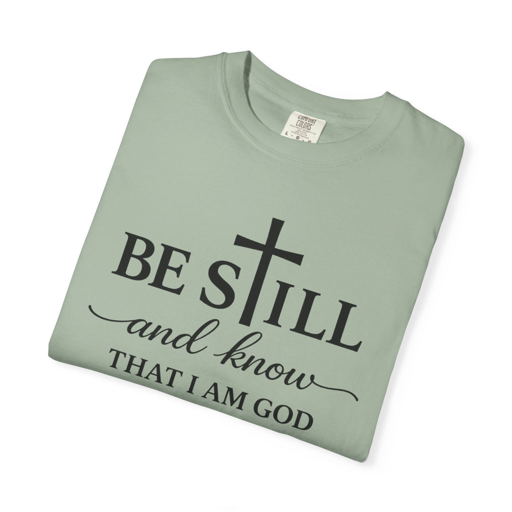 Psalm 46:10 Christian Faith T-Shirt — “Be Still and Know” Comfort Colors® Tee