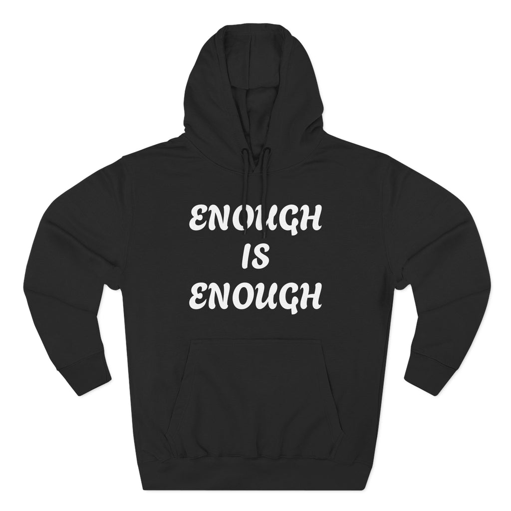 Enough Is Enough Hoodie — Empowerment Slogan Pullover