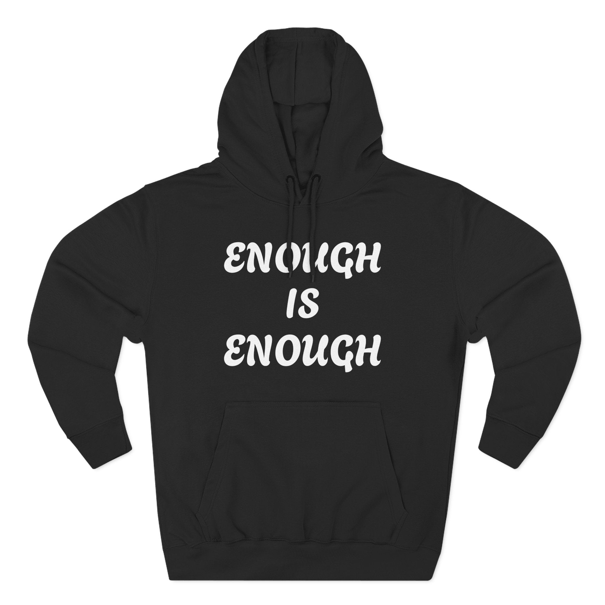 Enough Is Enough Hoodie — Empowerment Slogan Pullover