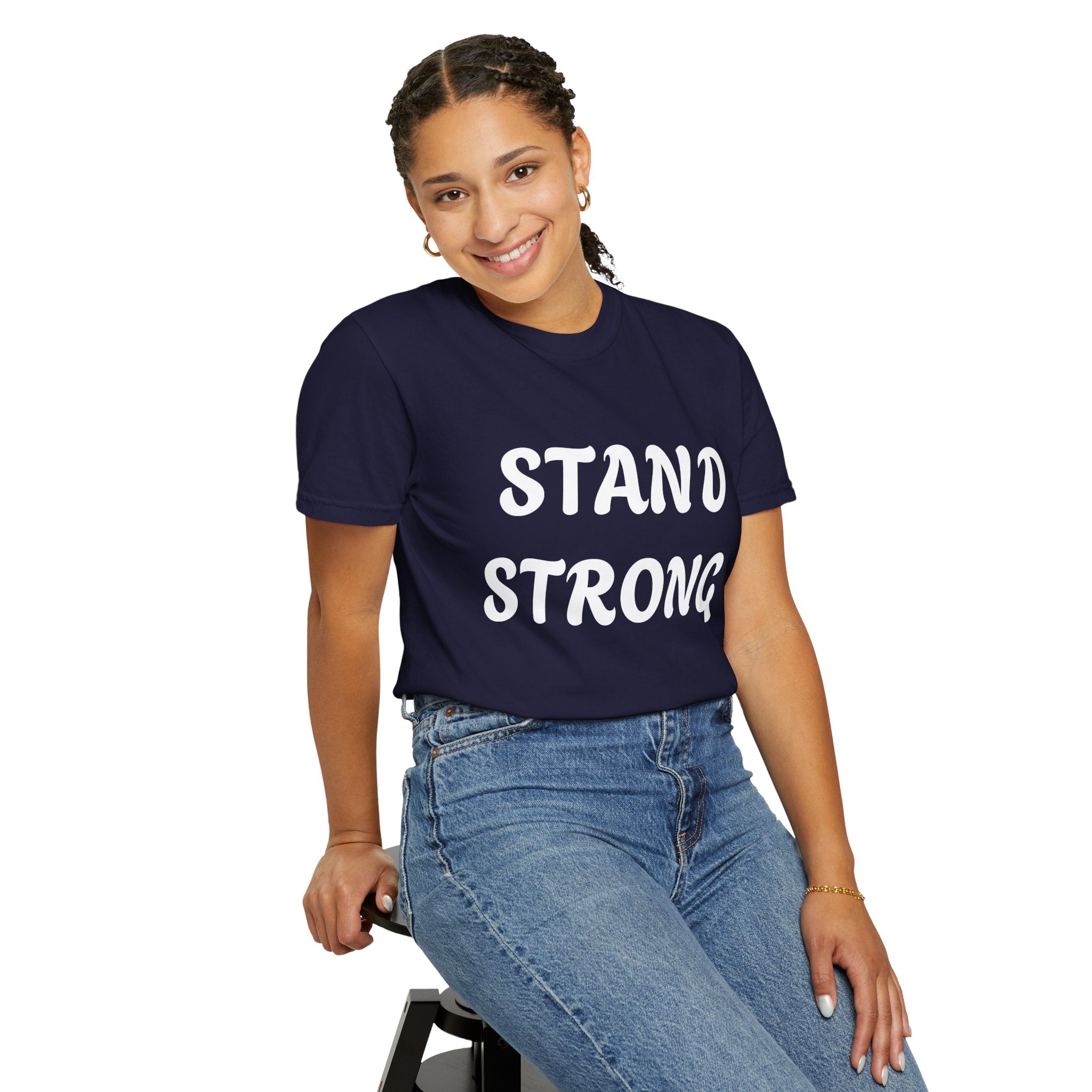 Stand Strong T-Shirt — Inspirational Motivational Tee