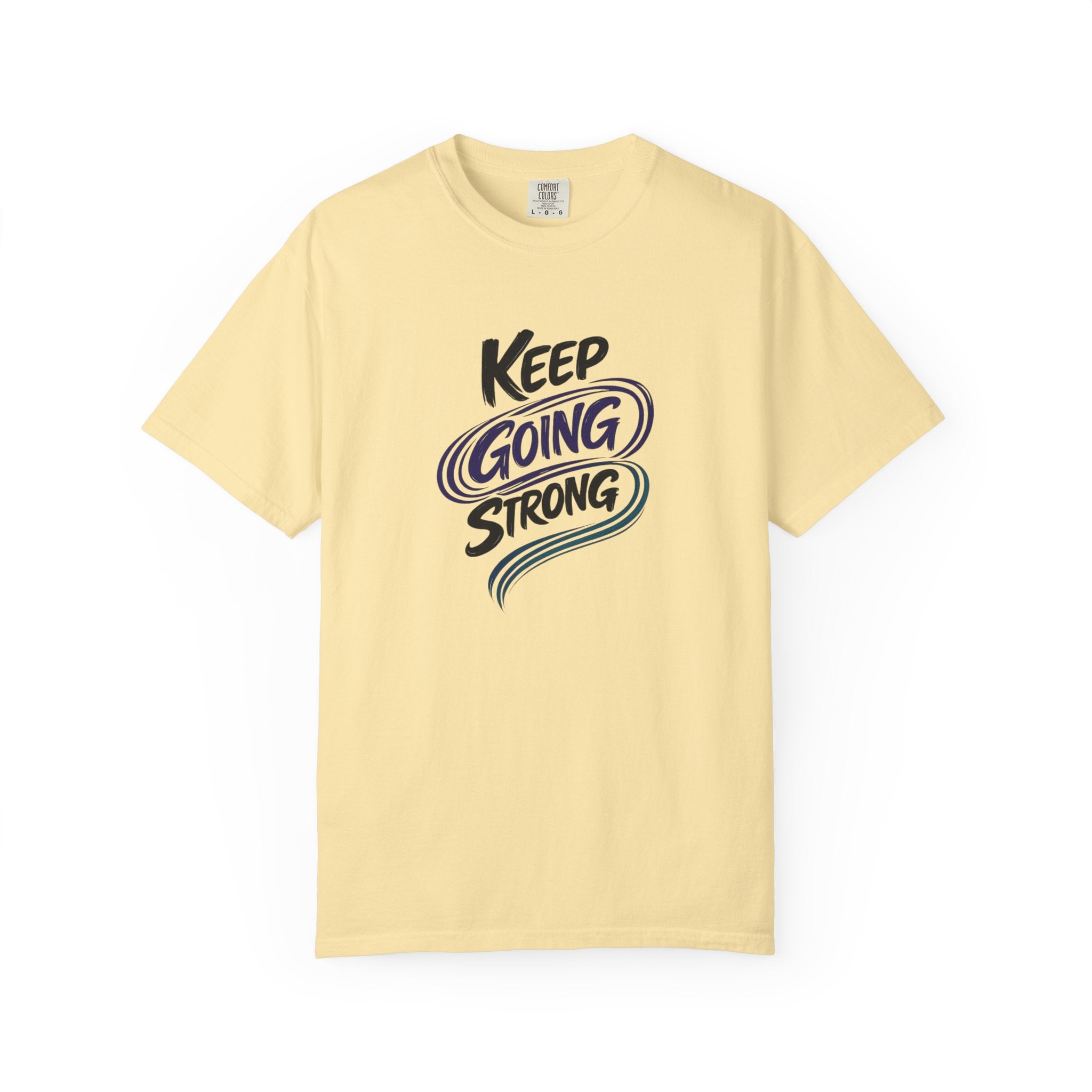 Keep Going Strong T-Shirt | Inspirational Mental Health Shirt | Motivational Graphic Tee | Comfort Colors® Unisex Tee