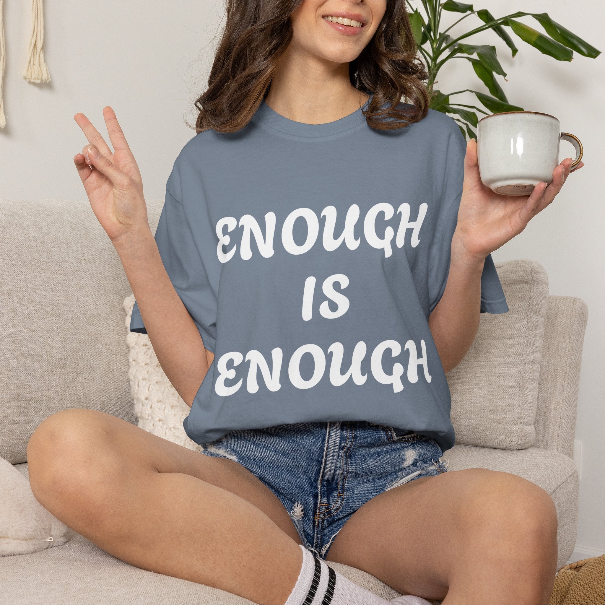Enough Is Enough | Comfort Colors® Garment-Dyed T-Shirt