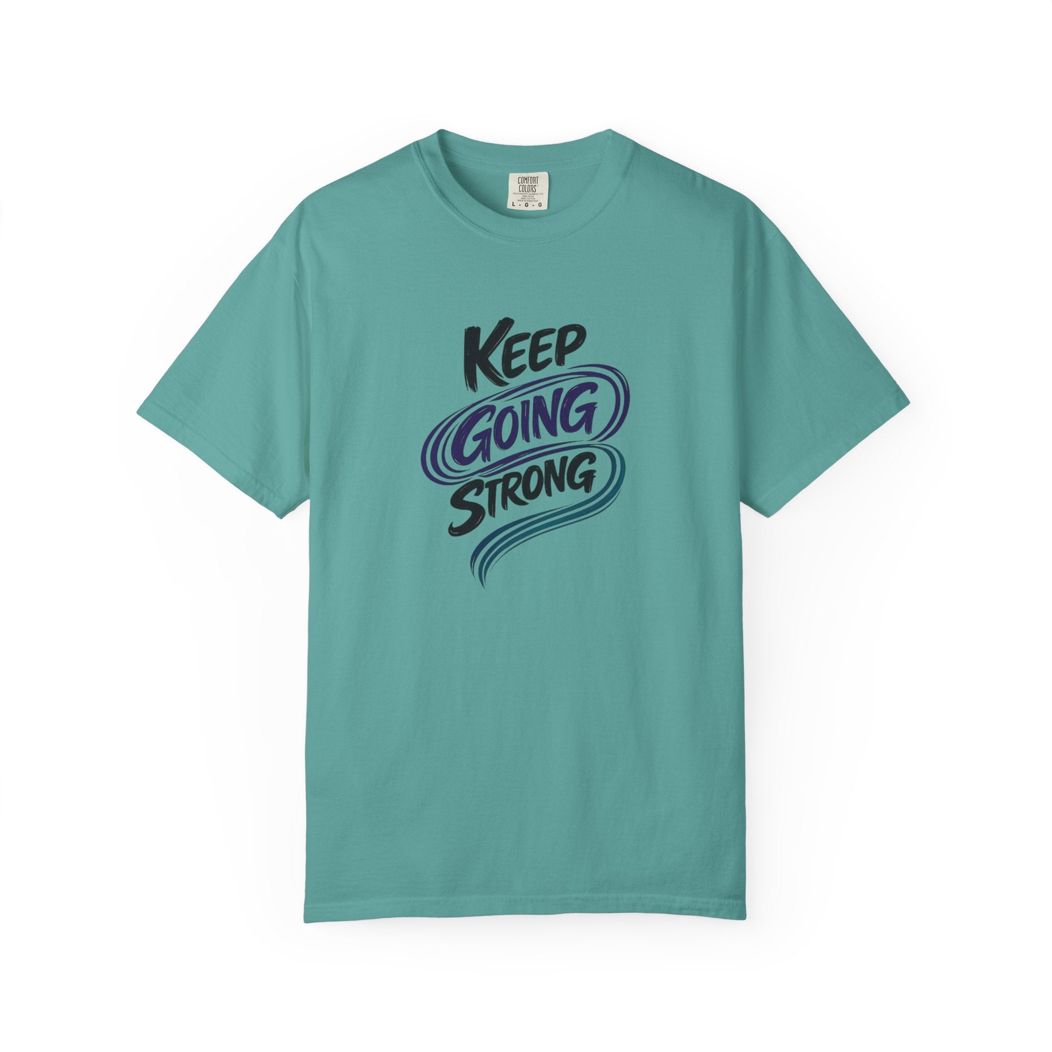 Keep Going Strong T-Shirt | Inspirational Mental Health Shirt | Motivational Graphic Tee | Comfort Colors® Unisex Tee