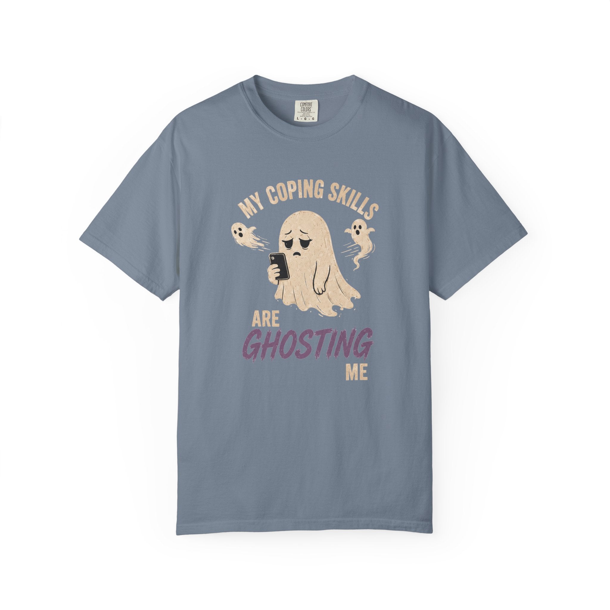 My Coping Skills Are Ghosting Me Comfort Colors Shirt | Funny Mental Health Tee