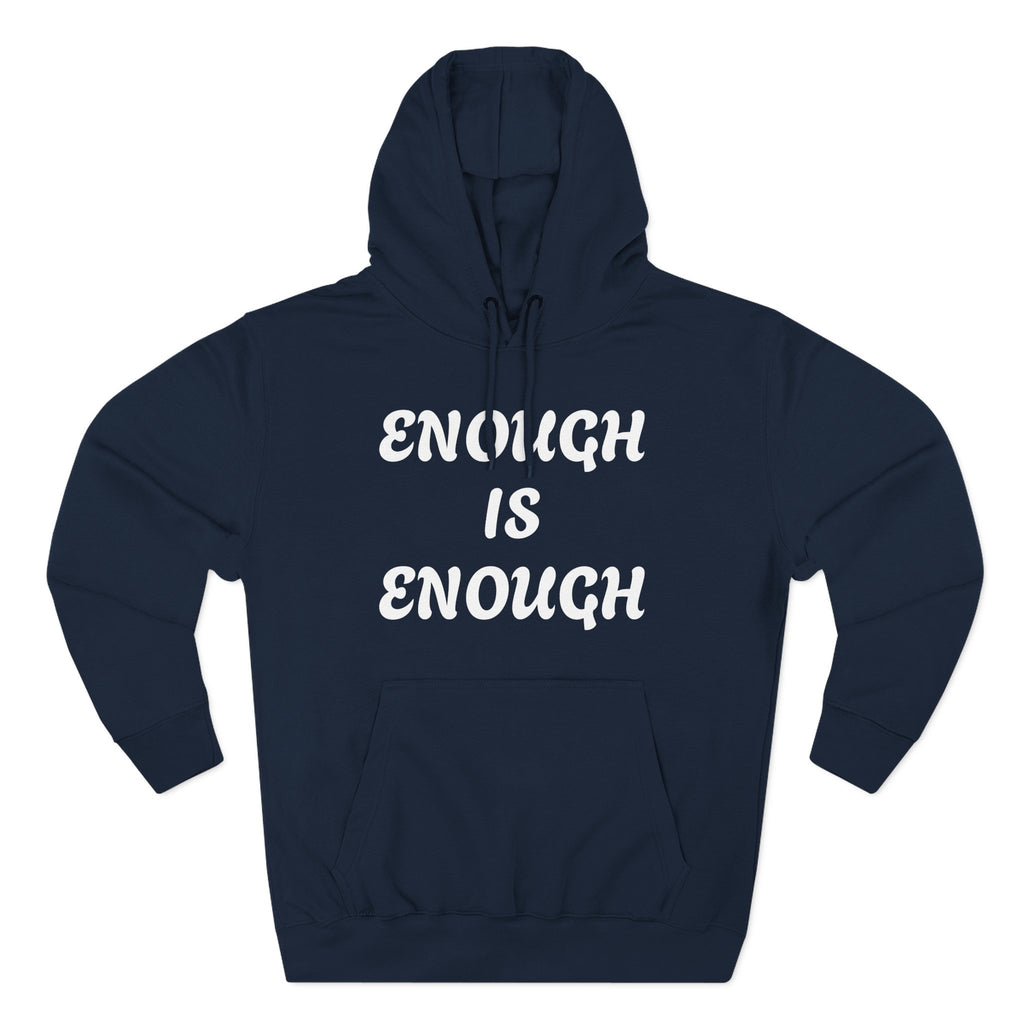Enough Is Enough Hoodie — Empowerment Slogan Pullover