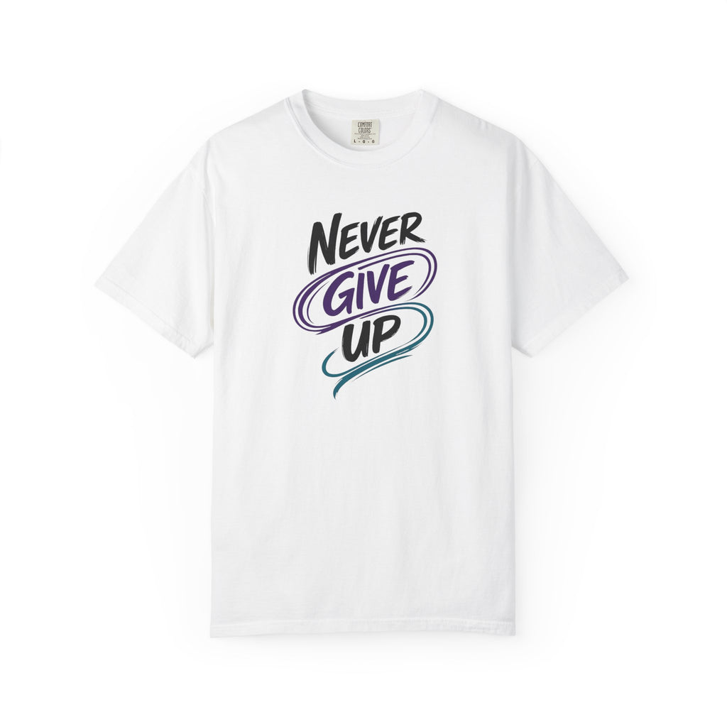 Never Give Up T-Shirt | Inspirational Mental Health Shirt | Positive Graphic Tee | Comfort Colors® Unisex Tee