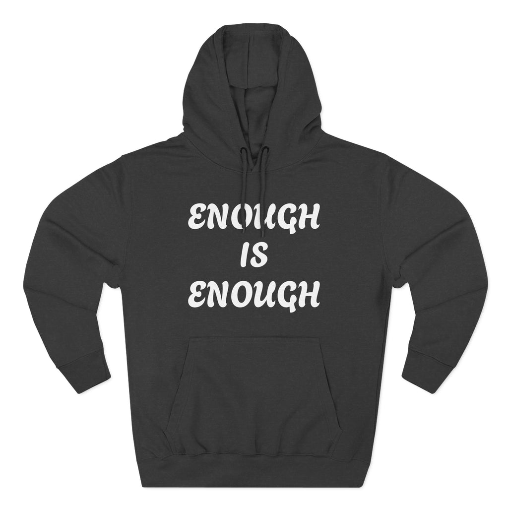 Enough Is Enough Hoodie — Empowerment Slogan Pullover