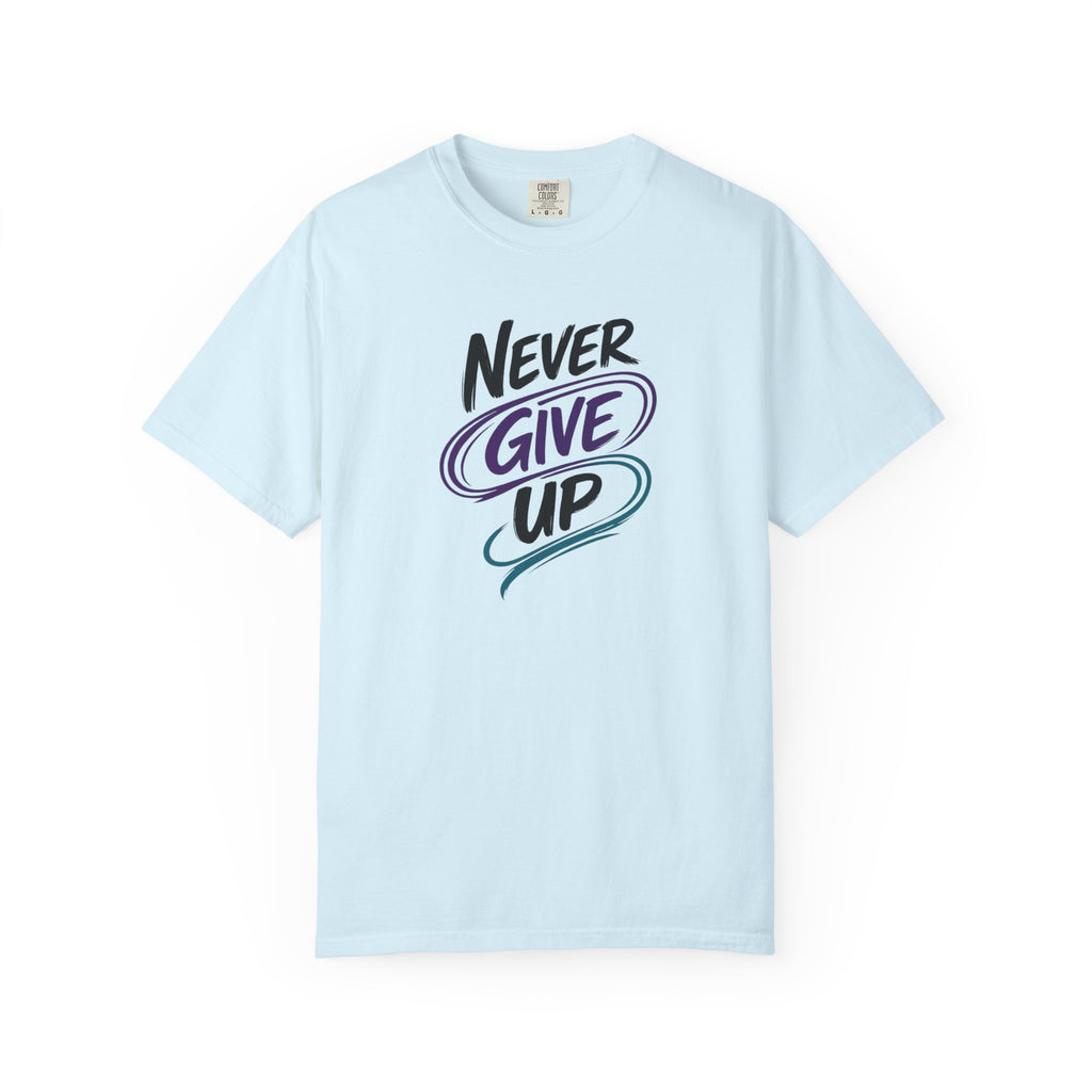 Never Give Up T-Shirt | Inspirational Mental Health Shirt | Positive Graphic Tee | Comfort Colors® Unisex Tee