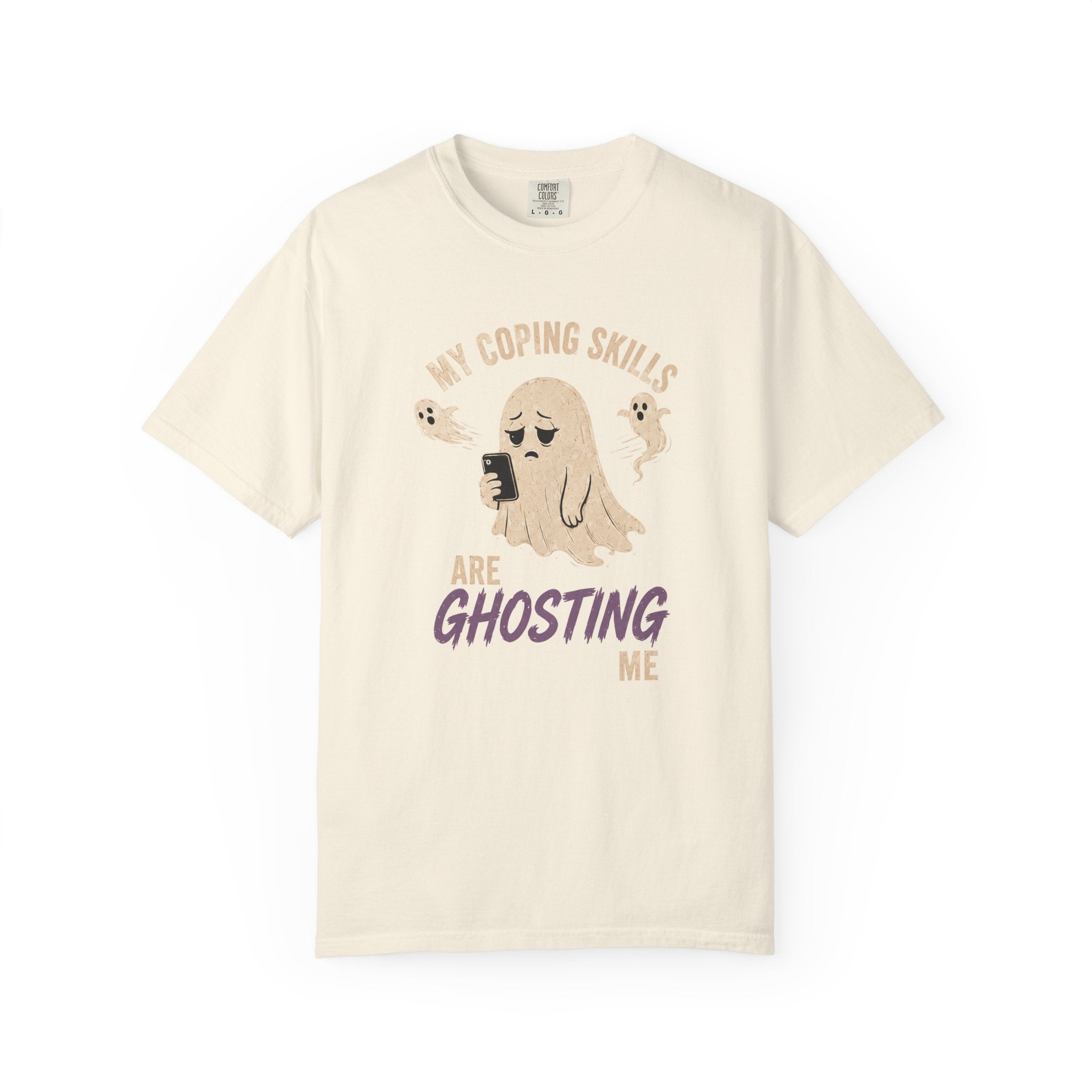 My Coping Skills Are Ghosting Me Comfort Colors Shirt | Funny Mental Health Tee