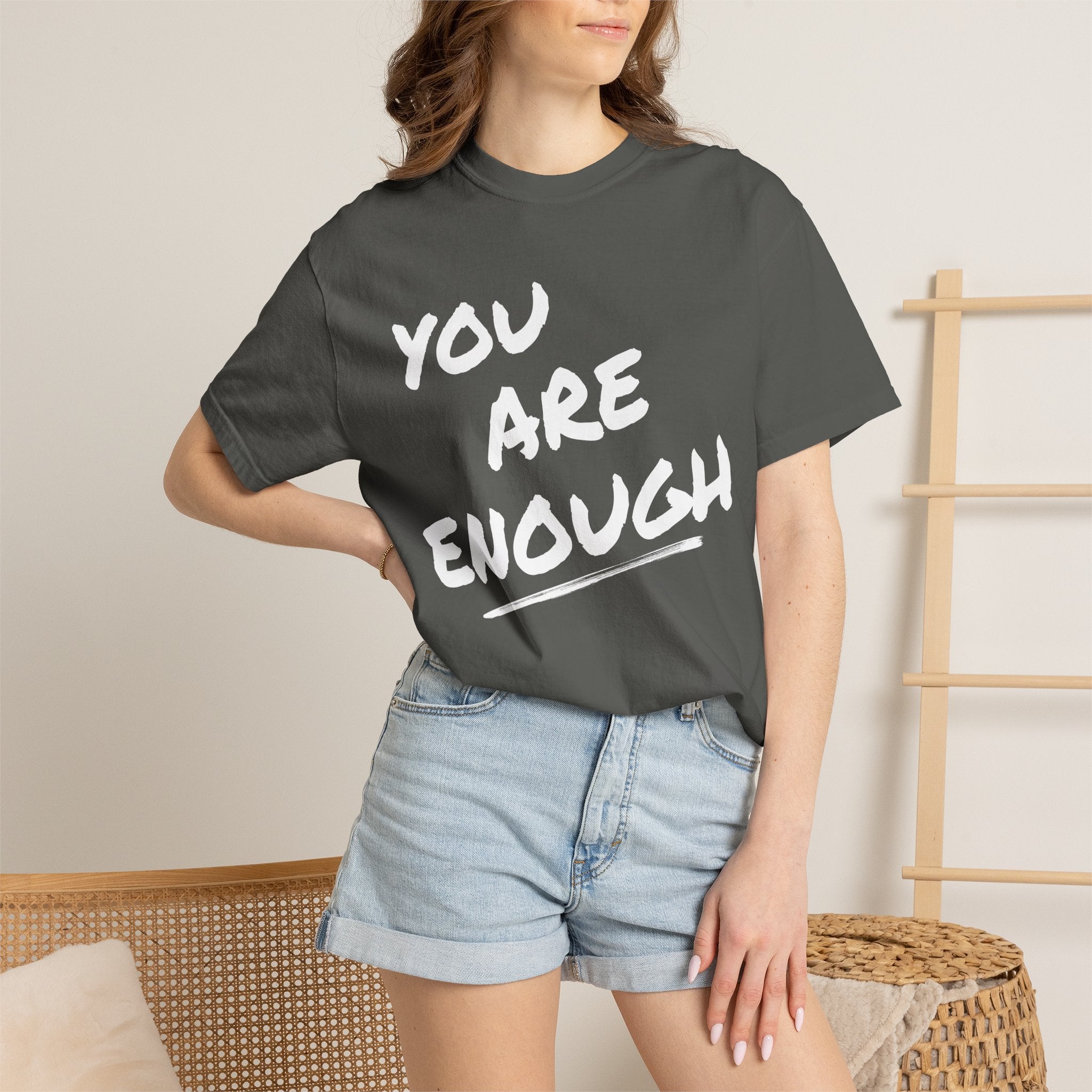 You Are Enough T-Shirt — Inspirational Message Tee