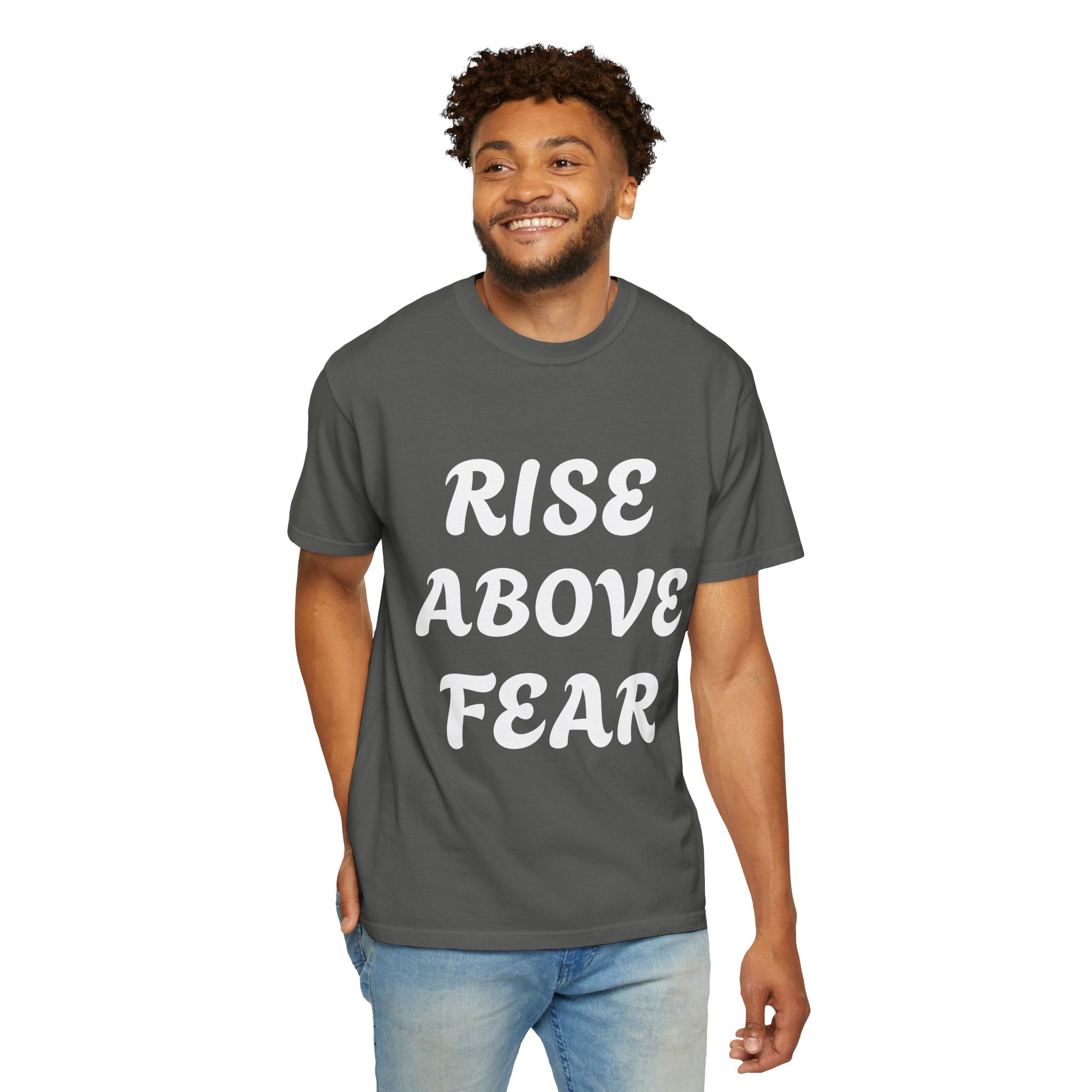 Rise Above Fear T-Shirt — Inspirational Motivational Graphic Tee