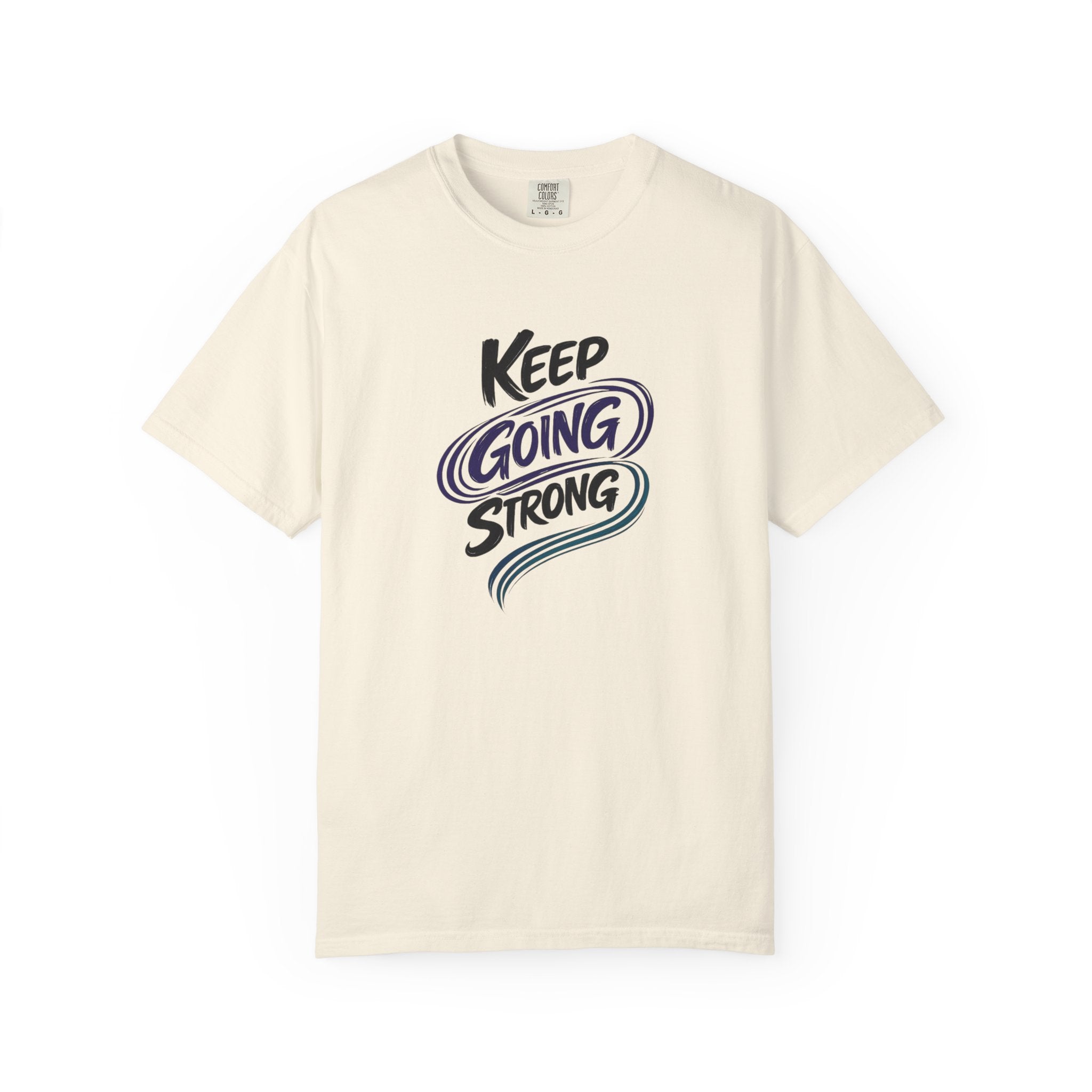 Keep Going Strong T-Shirt | Inspirational Mental Health Shirt | Motivational Graphic Tee | Comfort Colors® Unisex Tee