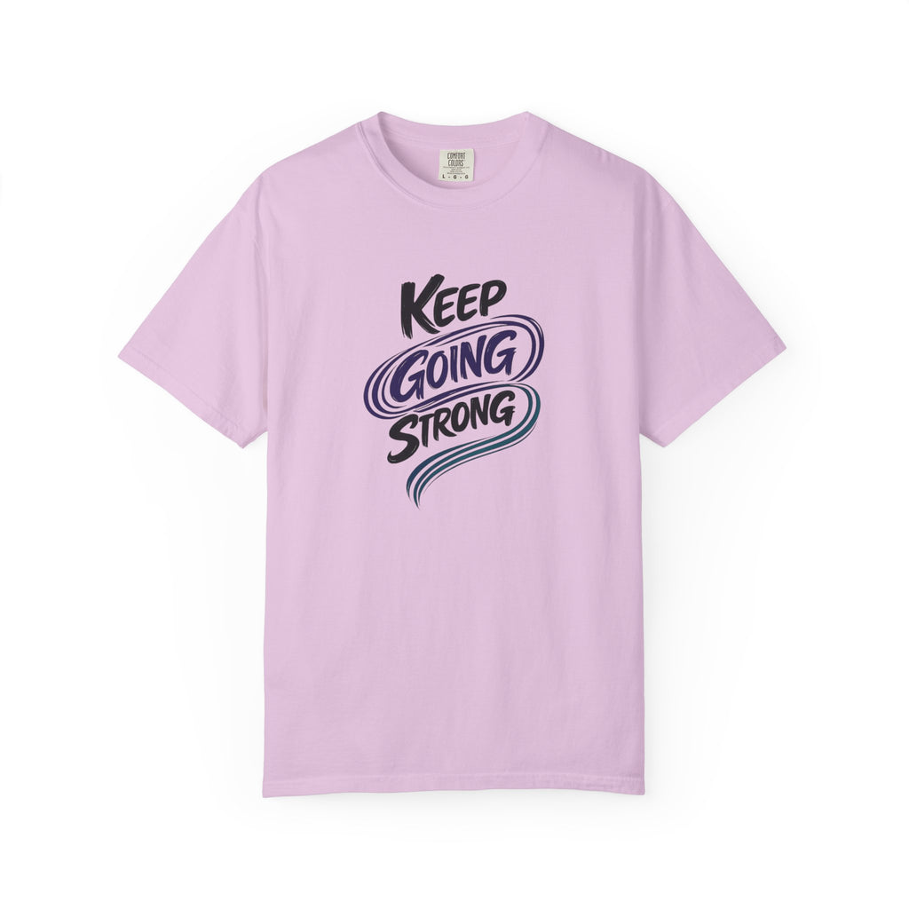 Keep Going Strong T-Shirt | Inspirational Mental Health Shirt | Motivational Graphic Tee | Comfort Colors® Unisex Tee