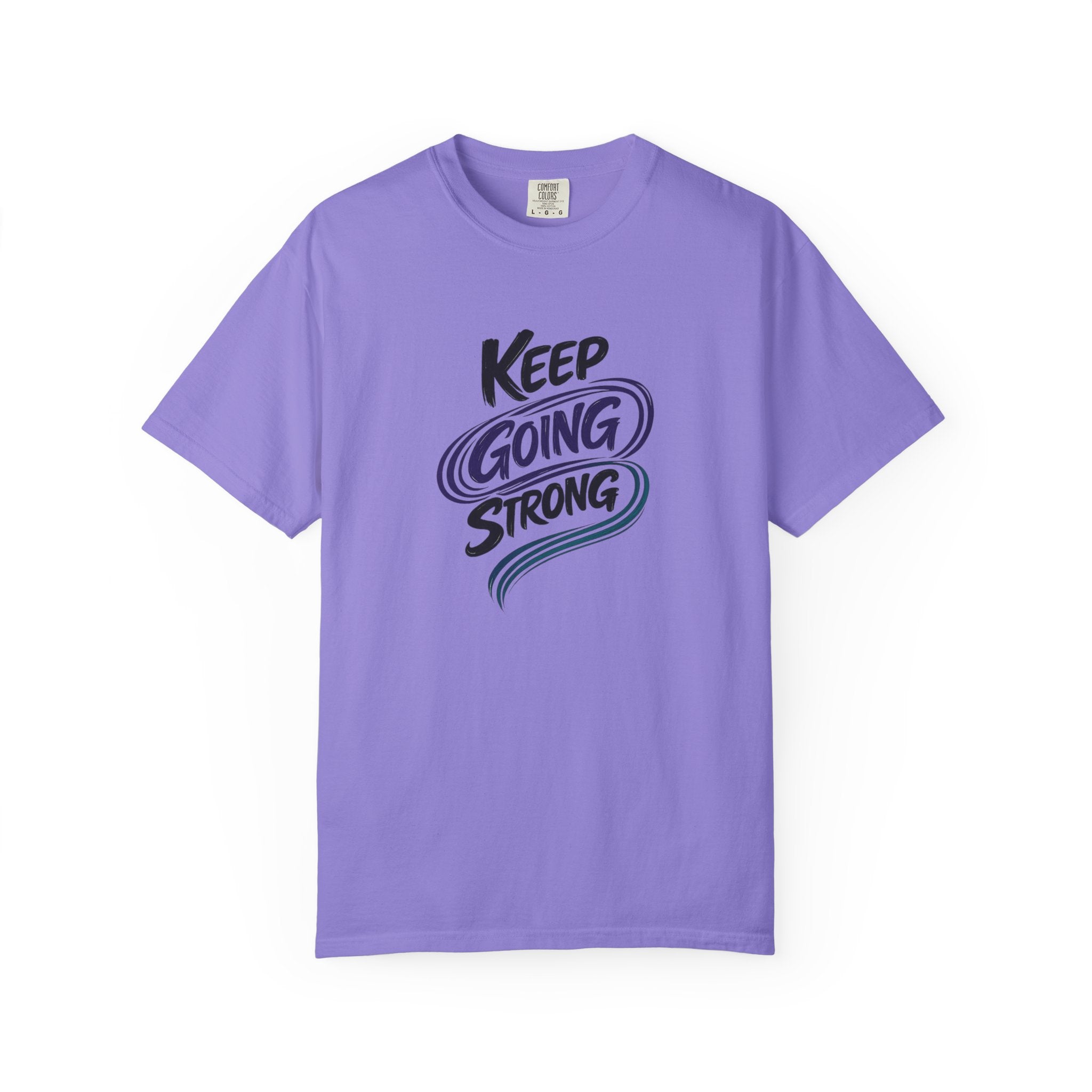 Keep Going Strong T-Shirt | Inspirational Mental Health Shirt | Motivational Graphic Tee | Comfort Colors® Unisex Tee