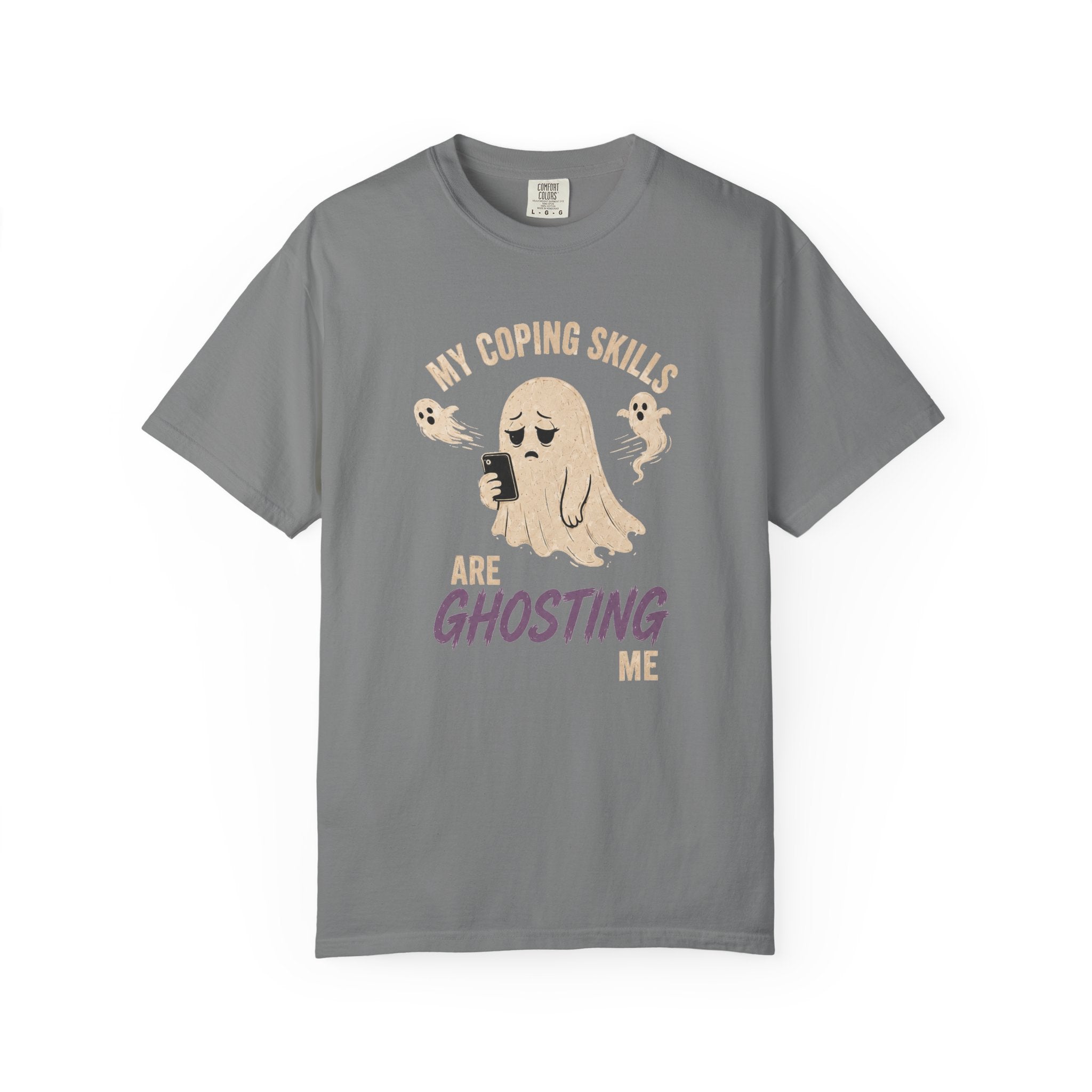 My Coping Skills Are Ghosting Me Comfort Colors Shirt | Funny Mental Health Tee