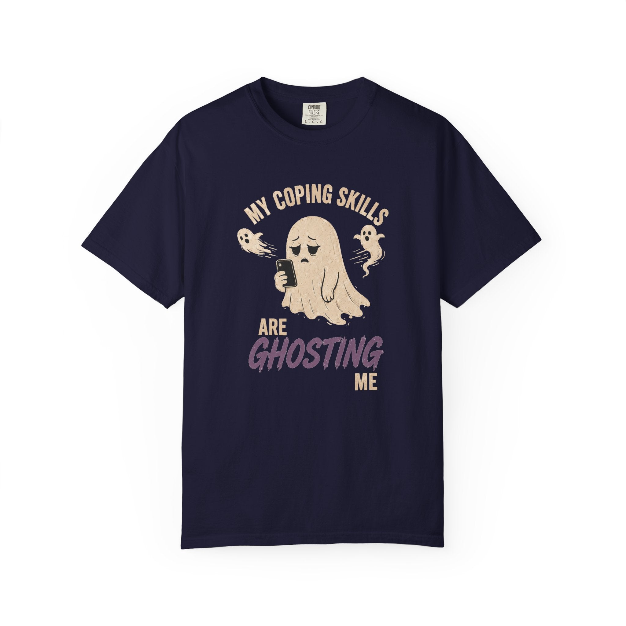 My Coping Skills Are Ghosting Me Comfort Colors Shirt | Funny Mental Health Tee