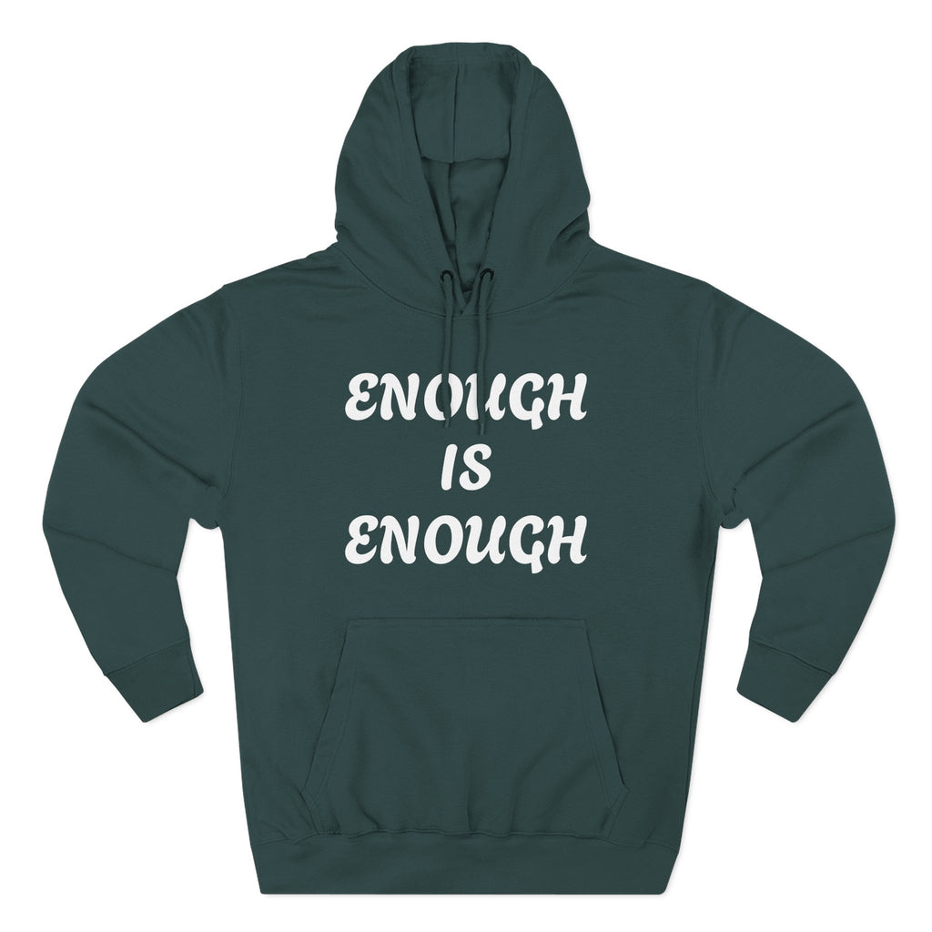 Enough Is Enough Hoodie — Empowerment Slogan Pullover
