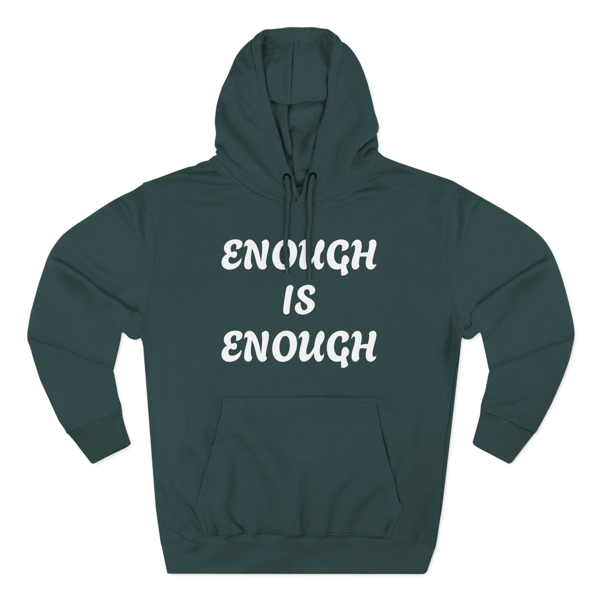 Enough Is Enough Hoodie — Empowerment Slogan Pullover