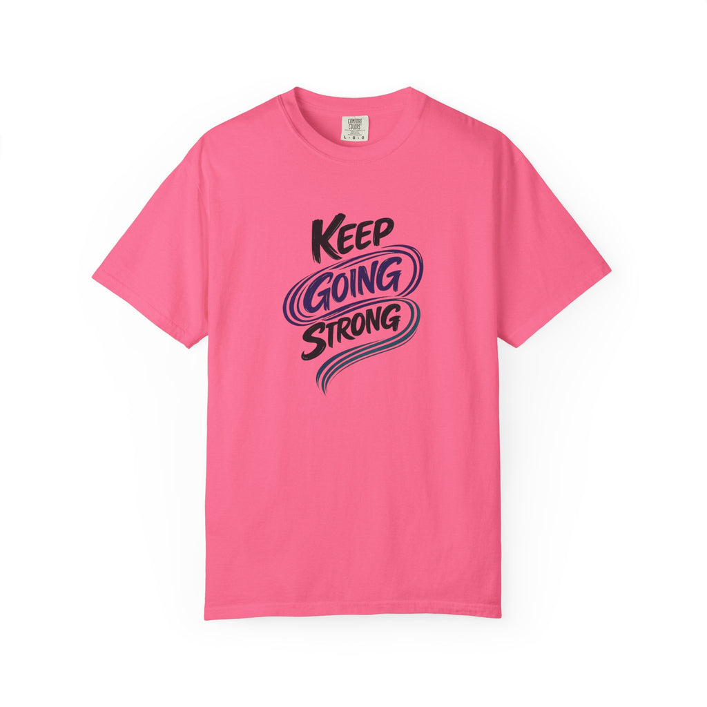 Keep Going Strong T-Shirt | Inspirational Mental Health Shirt | Motivational Graphic Tee | Comfort Colors® Unisex Tee
