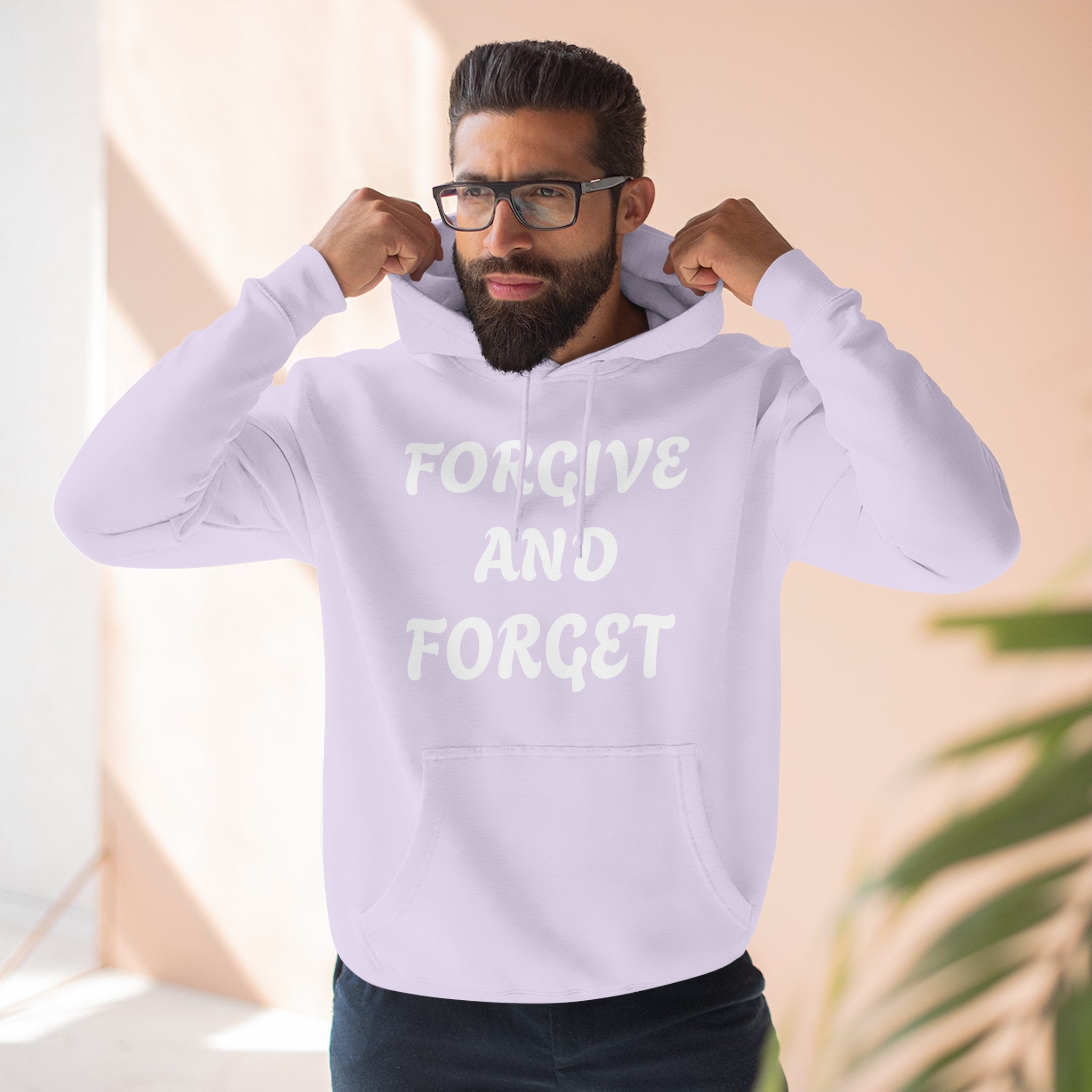 Forgive and Forget Hoodie — Cozy Fleece Pullover with Positive Quote