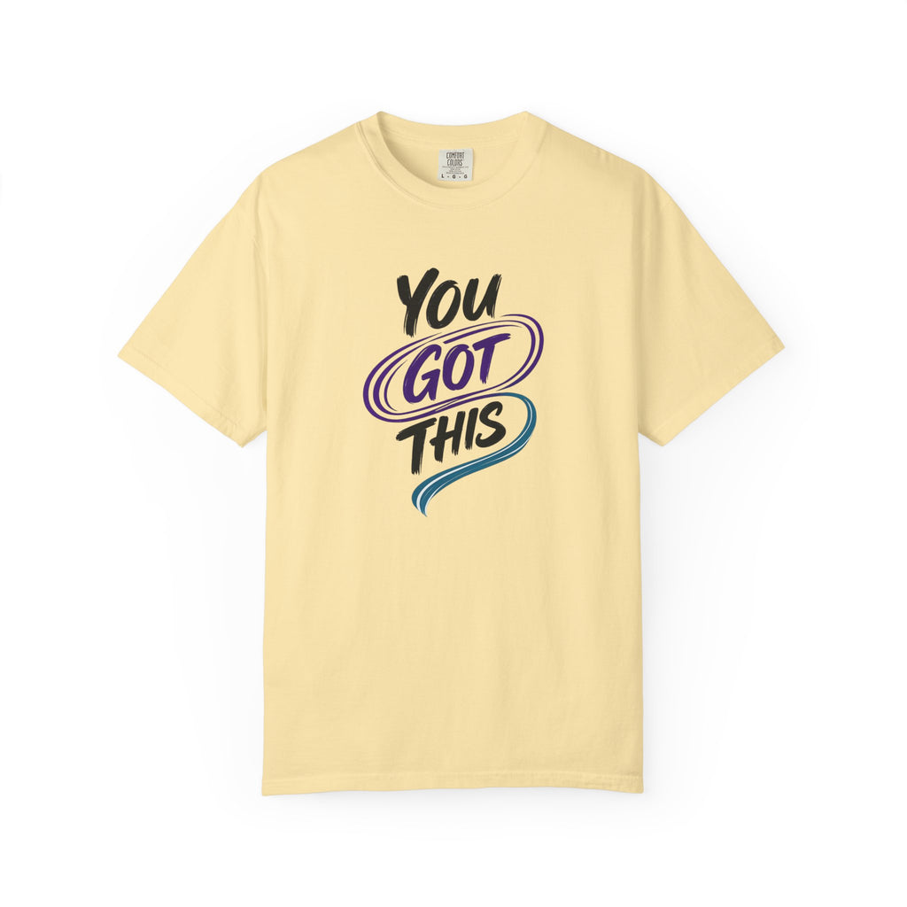 You Got This T-Shirt | Inspirational Mental Health Shirt | Motivational Graphic Tee | Comfort Colors® Unisex Tee