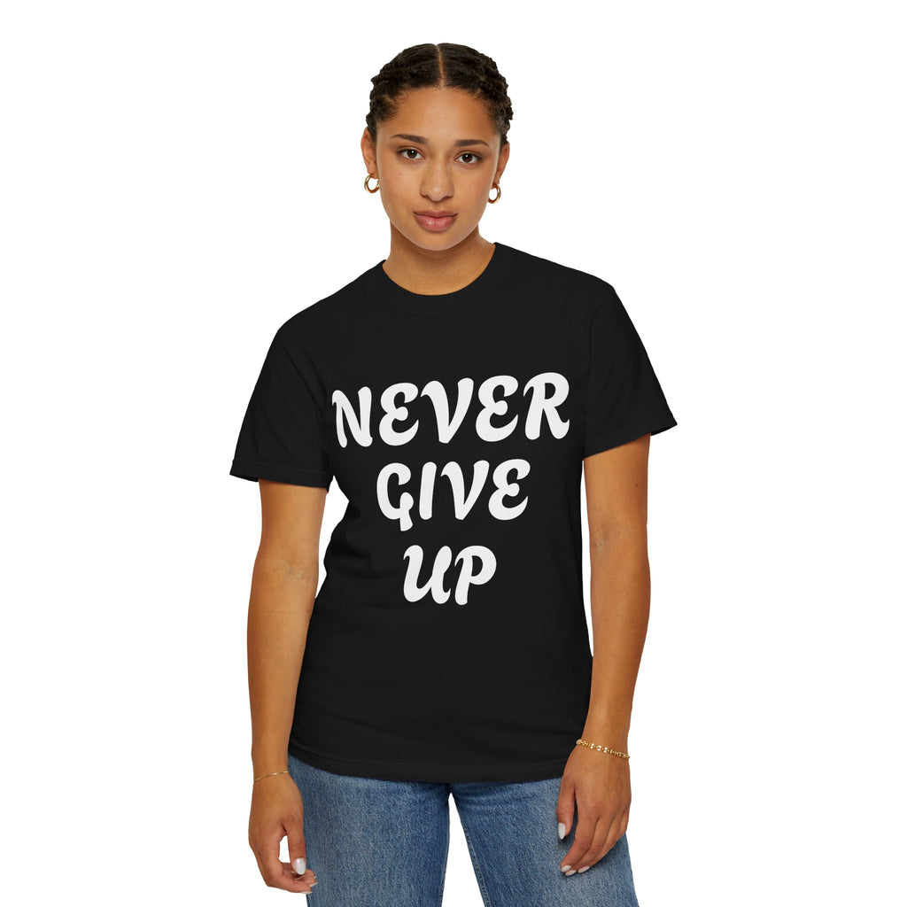 Never Give Up T-Shirt — Motivational Graphic Tee