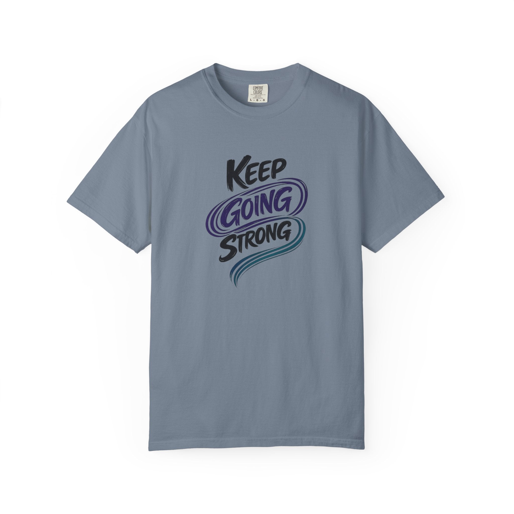 Keep Going Strong T-Shirt | Inspirational Mental Health Shirt | Motivational Graphic Tee | Comfort Colors® Unisex Tee