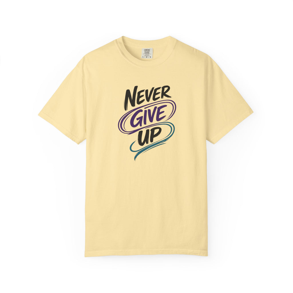 Never Give Up T-Shirt | Inspirational Mental Health Shirt | Positive Graphic Tee | Comfort Colors® Unisex Tee