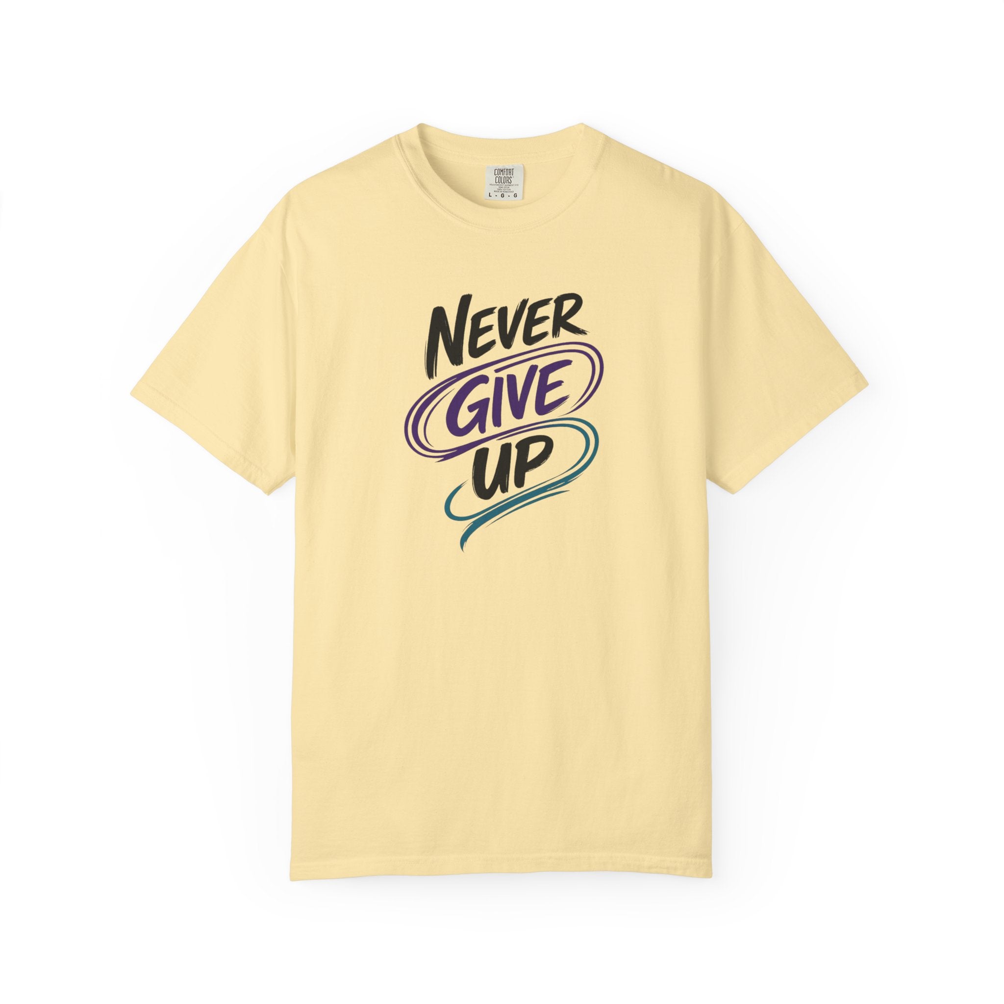 Never Give Up T-Shirt | Inspirational Mental Health Shirt | Positive Graphic Tee | Comfort Colors® Unisex Tee
