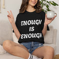 Enough Is Enough | Comfort Colors® Garment-Dyed T-Shirt