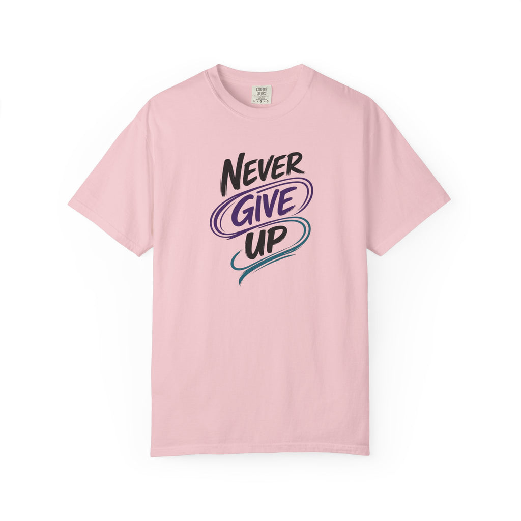 Never Give Up T-Shirt | Inspirational Mental Health Shirt | Positive Graphic Tee | Comfort Colors® Unisex Tee