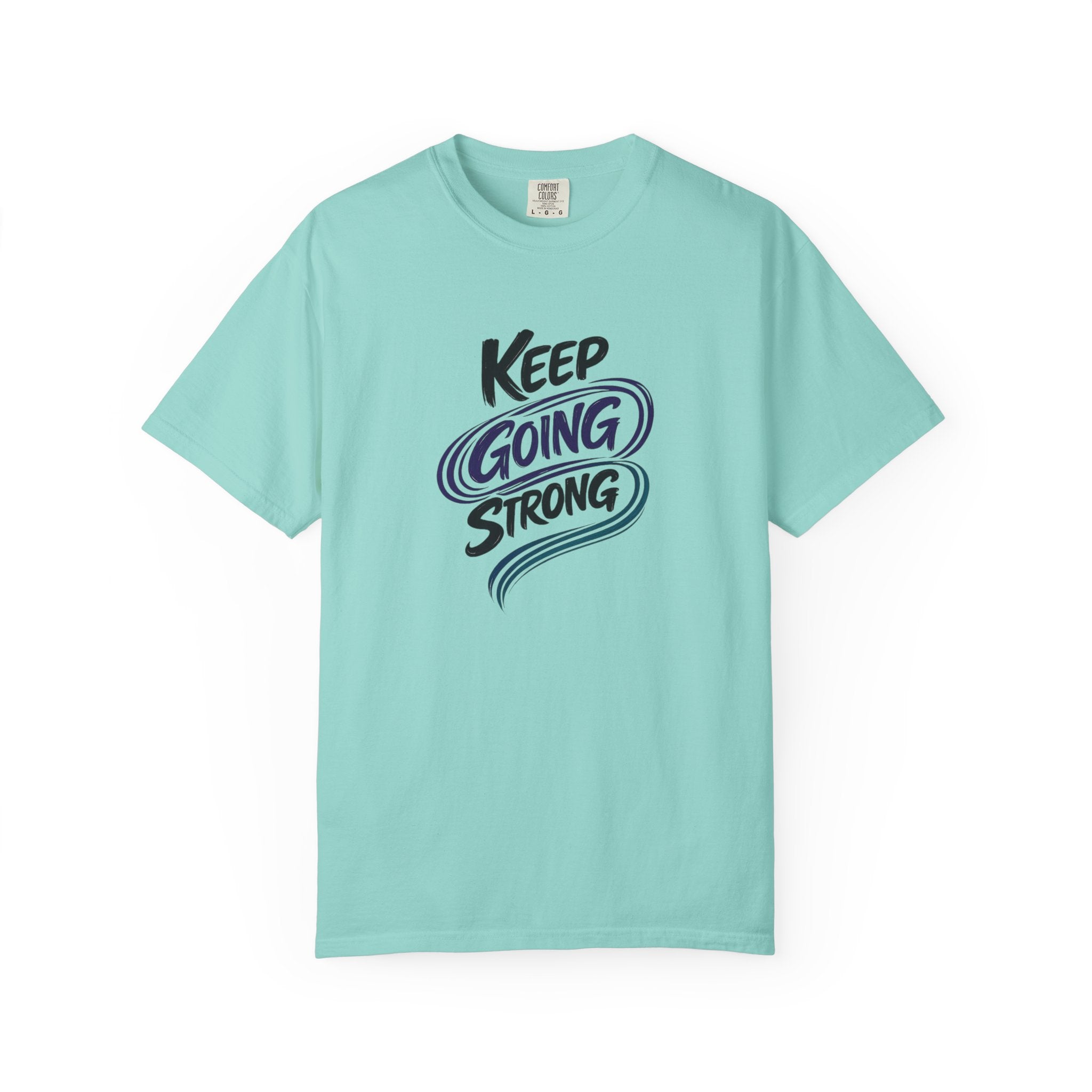Keep Going Strong T-Shirt | Inspirational Mental Health Shirt | Motivational Graphic Tee | Comfort Colors® Unisex Tee