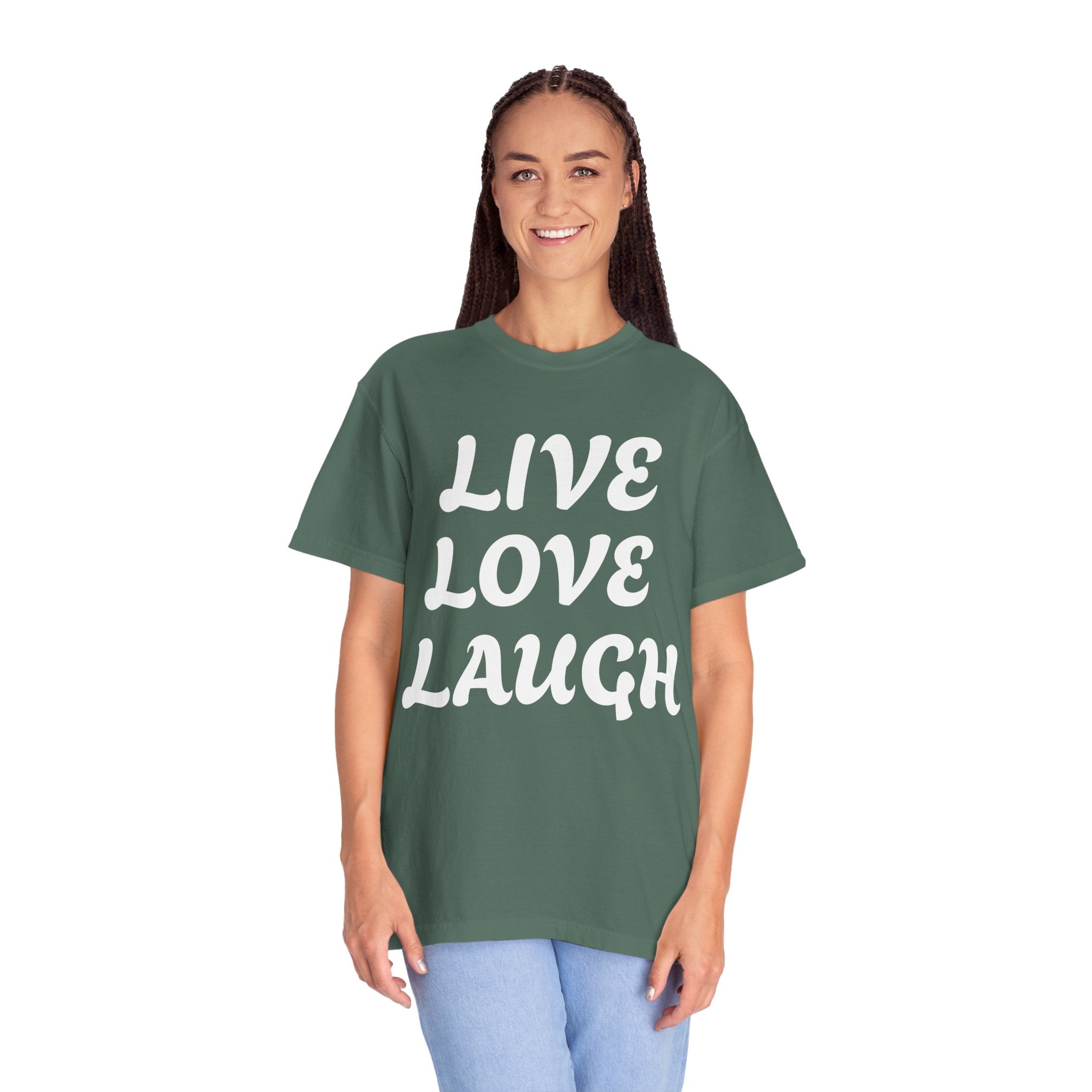 Live Love Laugh T-Shirt — Vintage Garment-Dyed Inspirational Tee