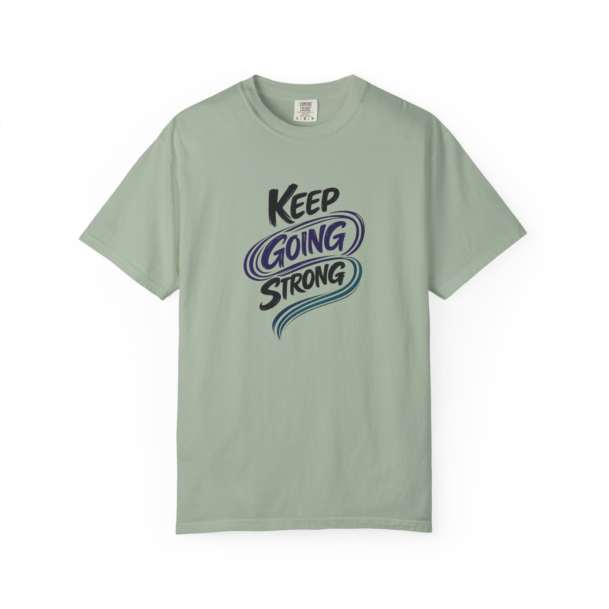 Keep Going Strong T-Shirt | Inspirational Mental Health Shirt | Motivational Graphic Tee | Comfort Colors® Unisex Tee