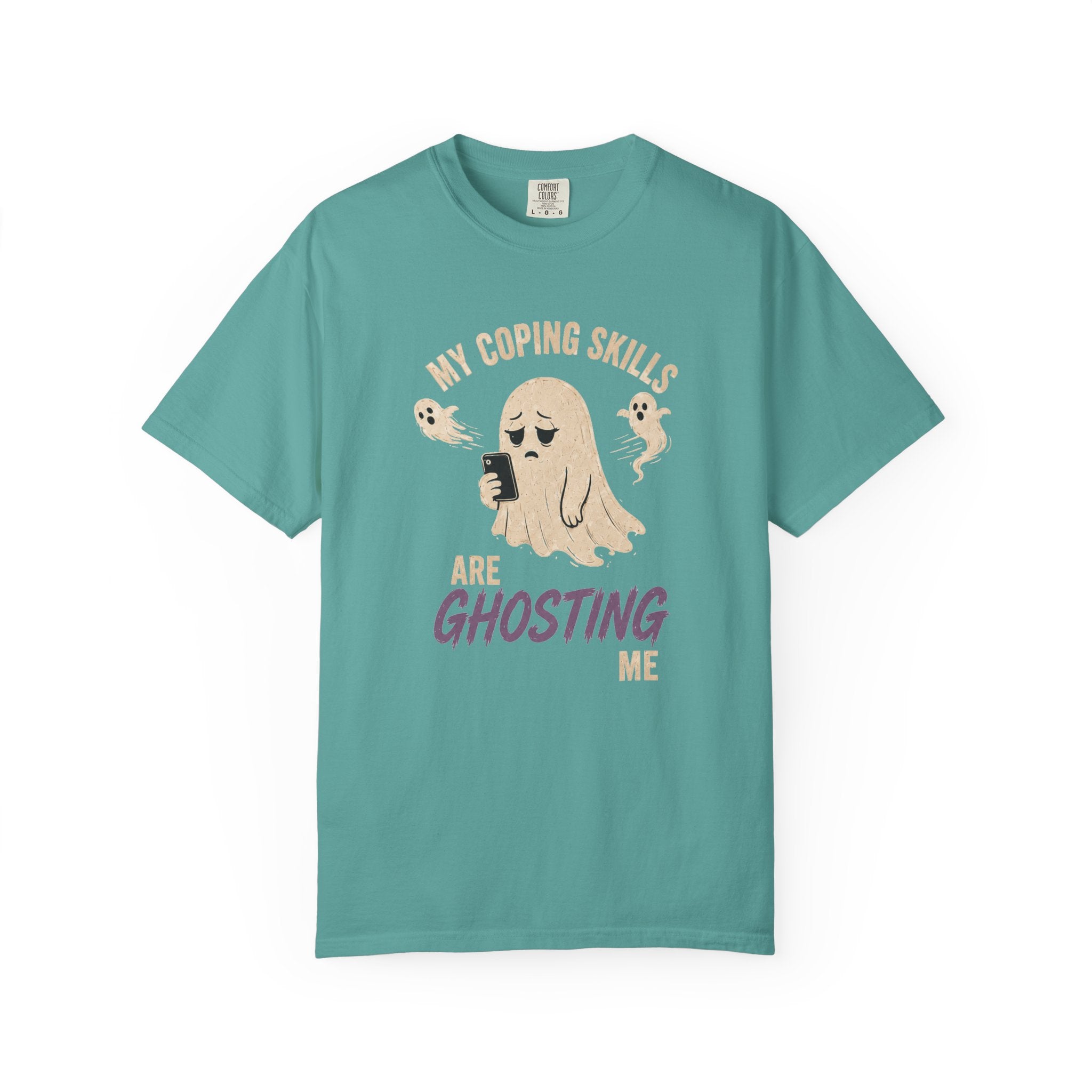 My Coping Skills Are Ghosting Me Comfort Colors Shirt | Funny Mental Health Tee