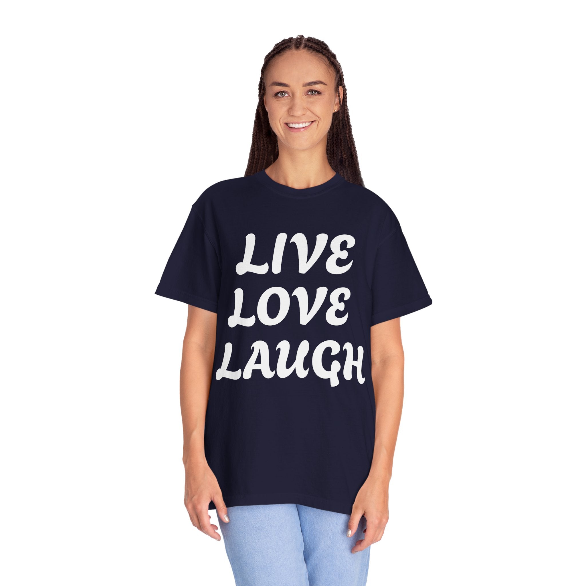 Live Love Laugh T-Shirt — Vintage Garment-Dyed Inspirational Tee