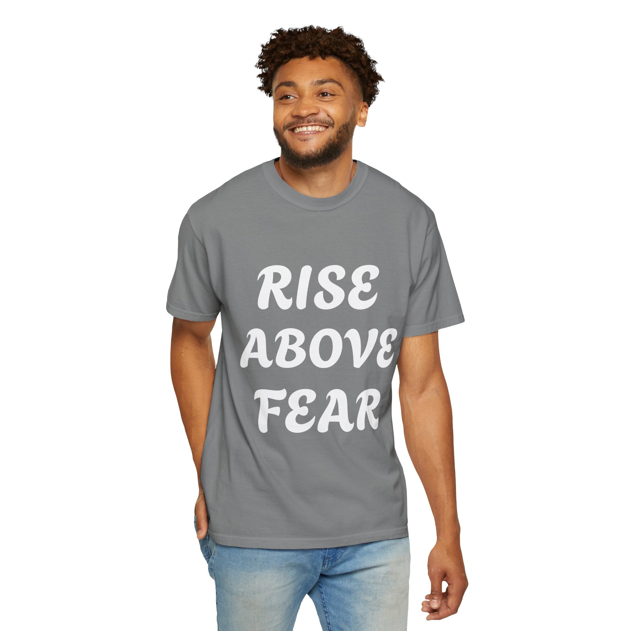 Rise Above Fear T-Shirt — Inspirational Motivational Graphic Tee