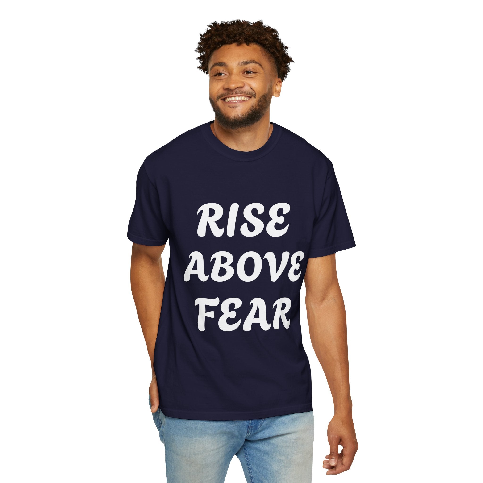 Rise Above Fear T-Shirt — Inspirational Motivational Graphic Tee