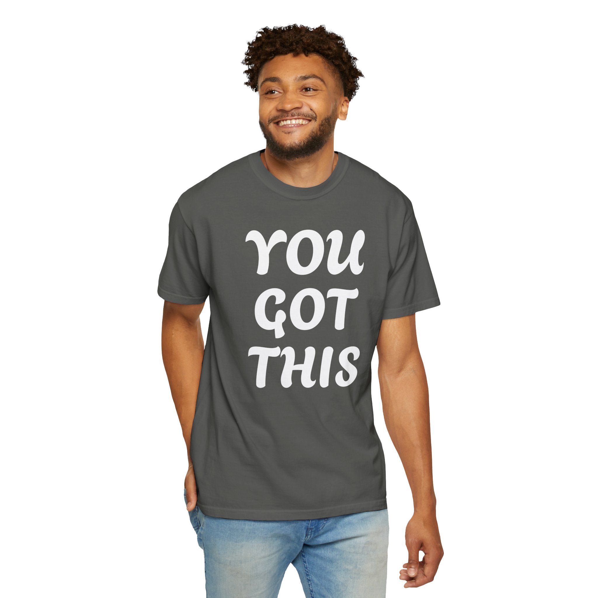 You Got This T-Shirt — Motivational Graphic Tee