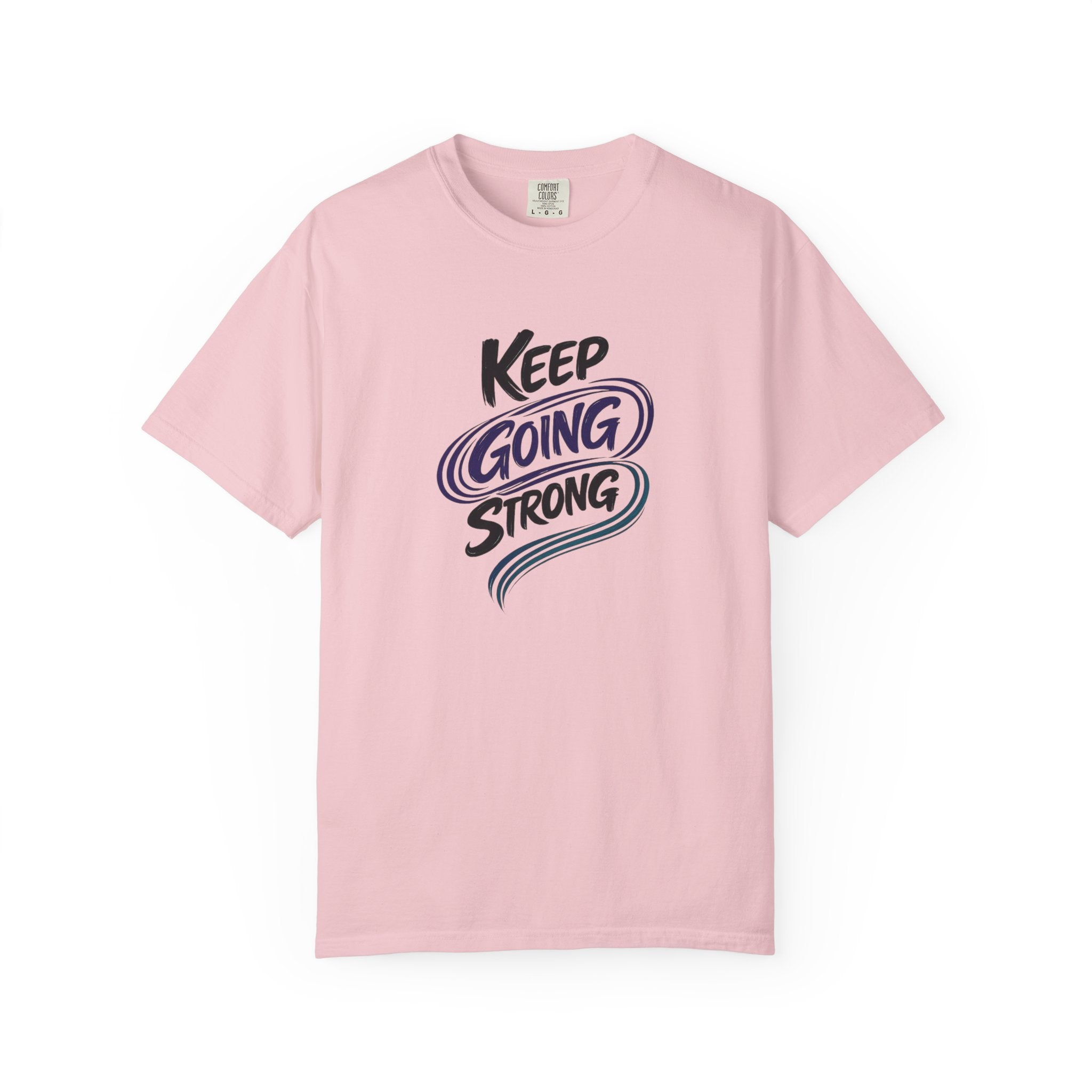 Keep Going Strong T-Shirt | Inspirational Mental Health Shirt | Motivational Graphic Tee | Comfort Colors® Unisex Tee