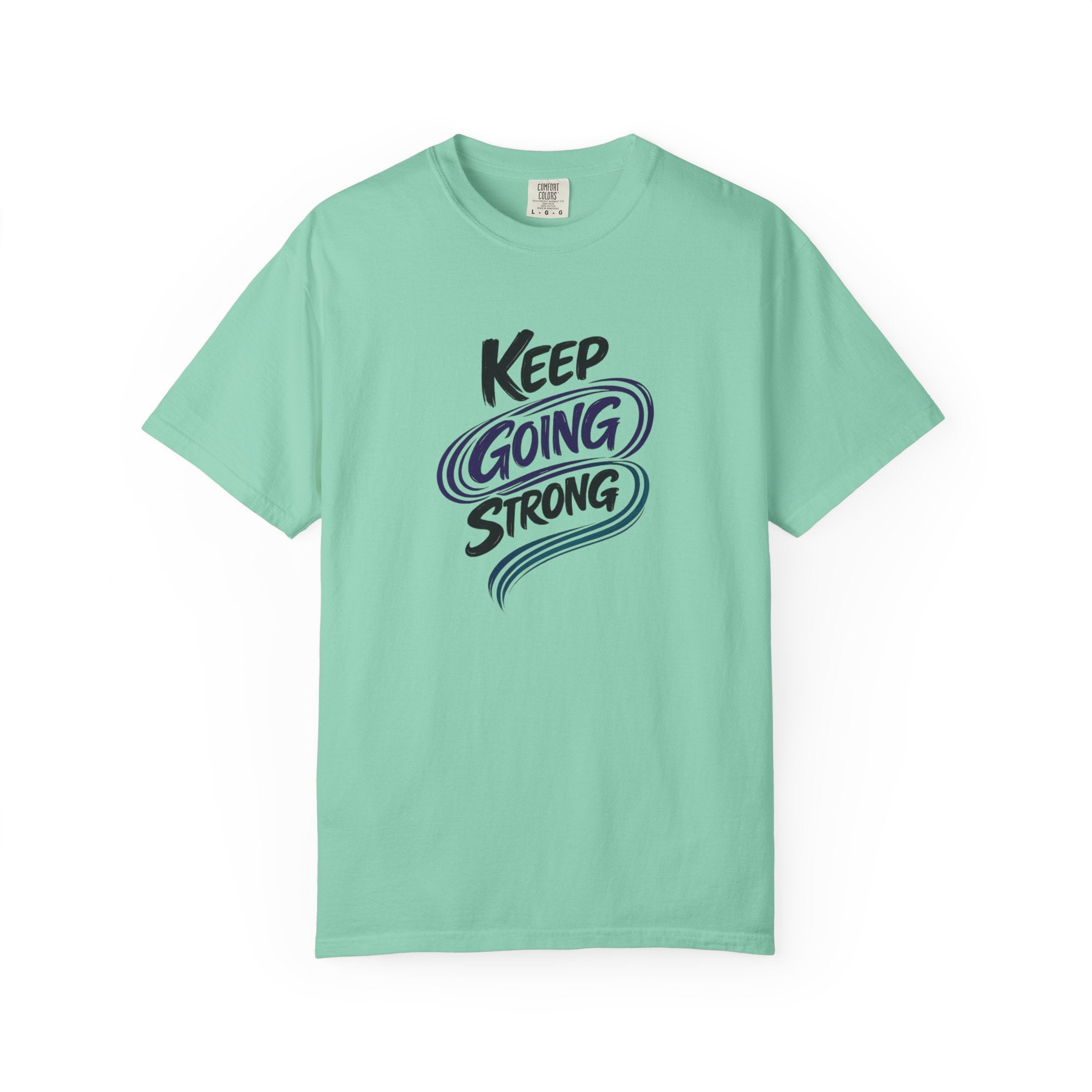 Keep Going Strong T-Shirt | Inspirational Mental Health Shirt | Motivational Graphic Tee | Comfort Colors® Unisex Tee