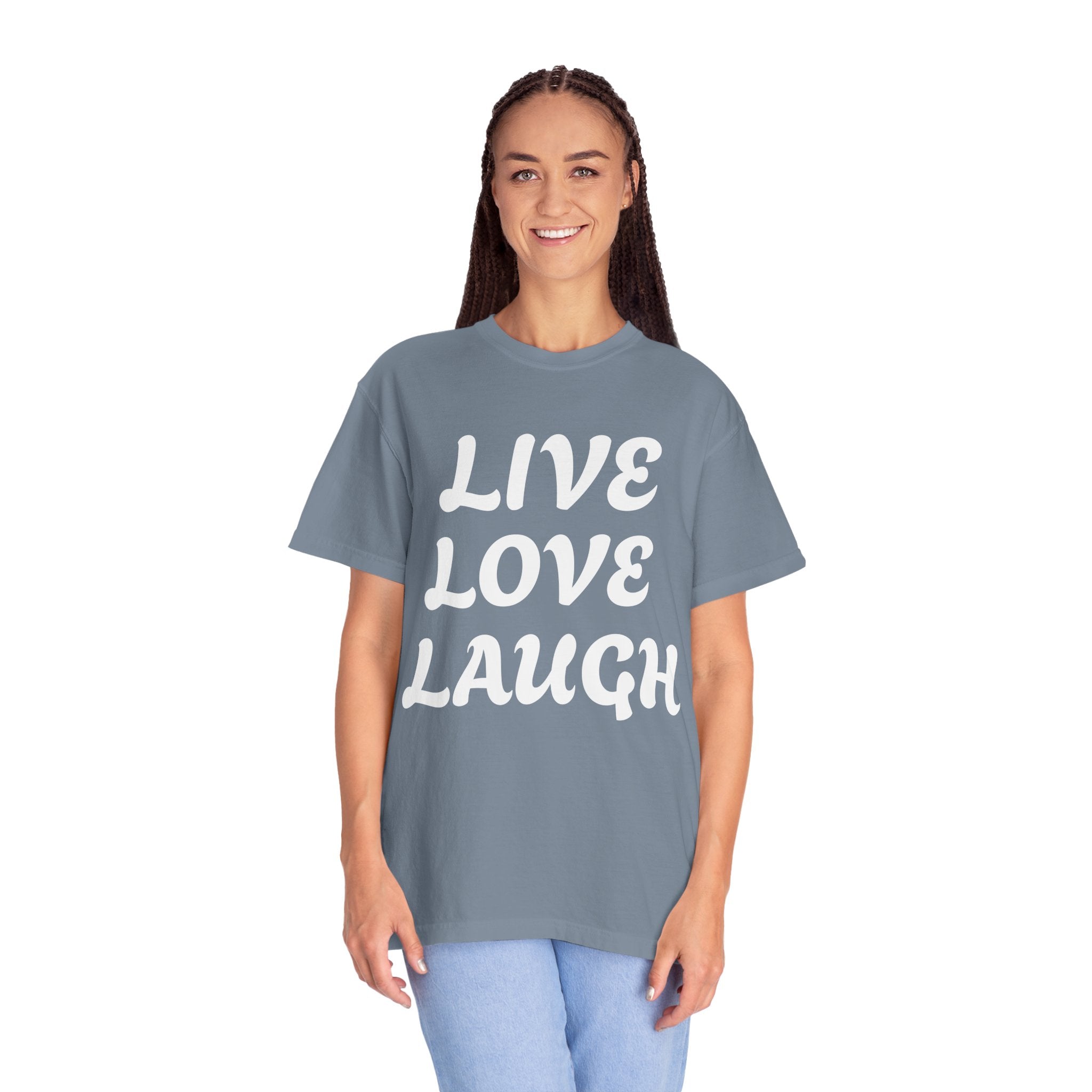 Live Love Laugh T-Shirt — Vintage Garment-Dyed Inspirational Tee