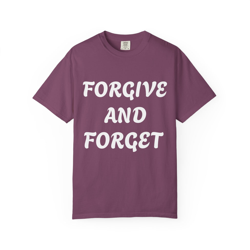 Forgive and Forget T-Shirt — Inspirational Quote Graphic Tee