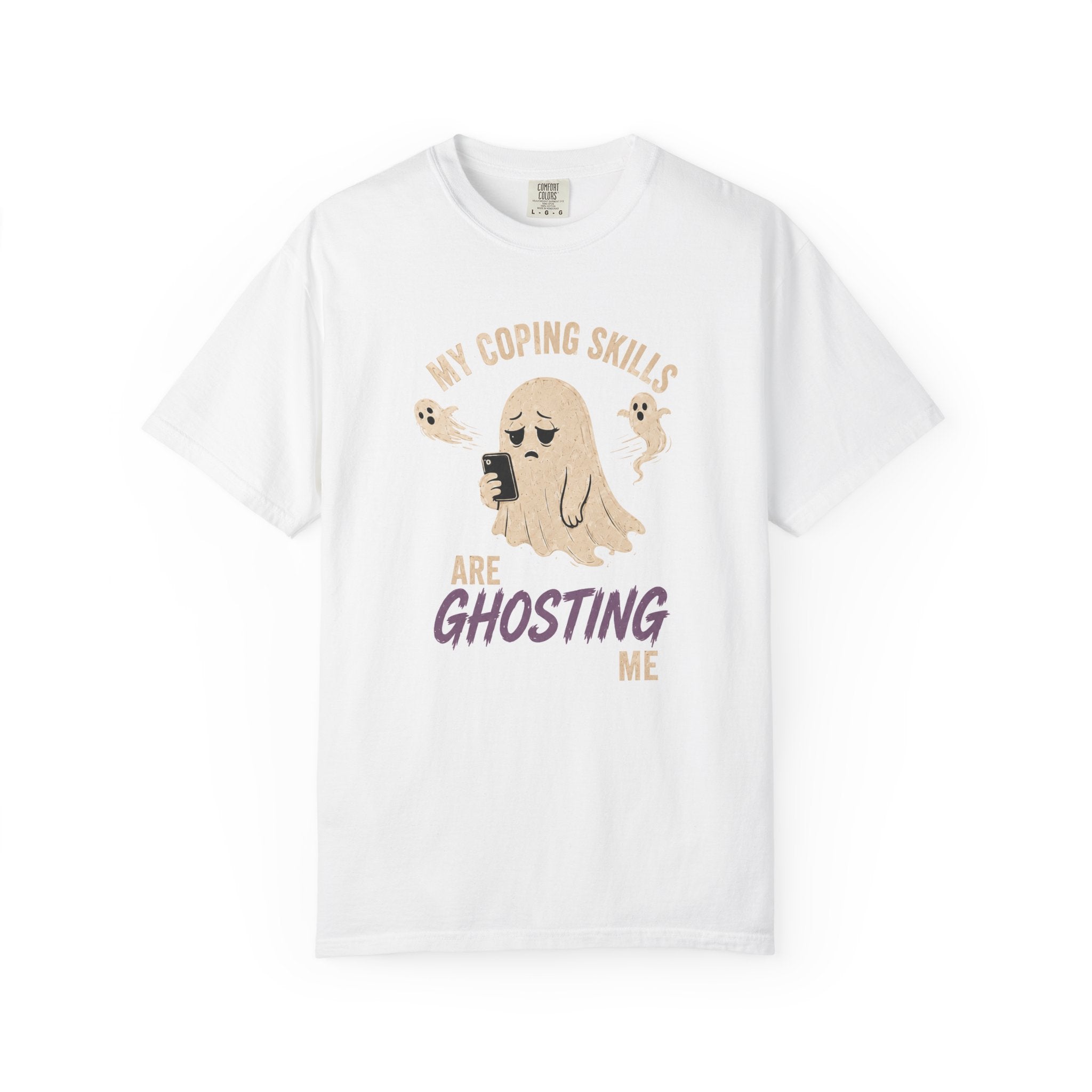 My Coping Skills Are Ghosting Me Comfort Colors Shirt | Funny Mental Health Tee
